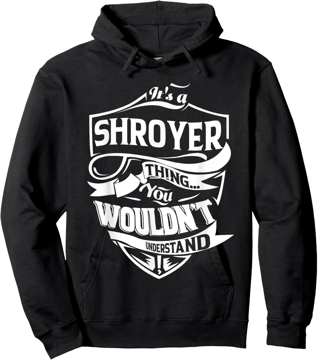 It's a SHROYER Thing You Wouldn't Understand Gifts Hoodie - Hoodie | Black