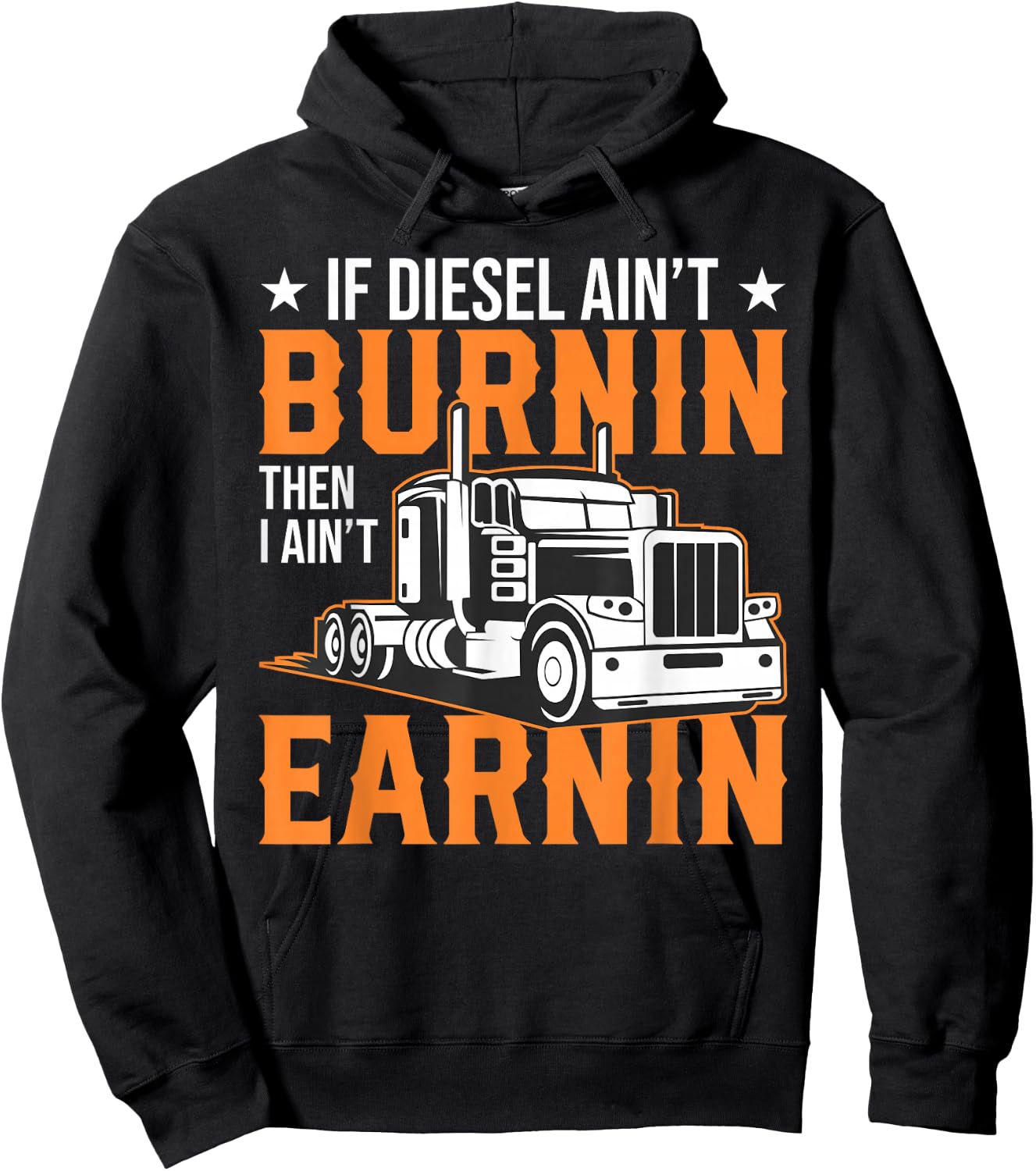 Funny Big Rig Trucker If Diesel Ain't Burning - Semi-trailer Hoodie - Hoodie | Black