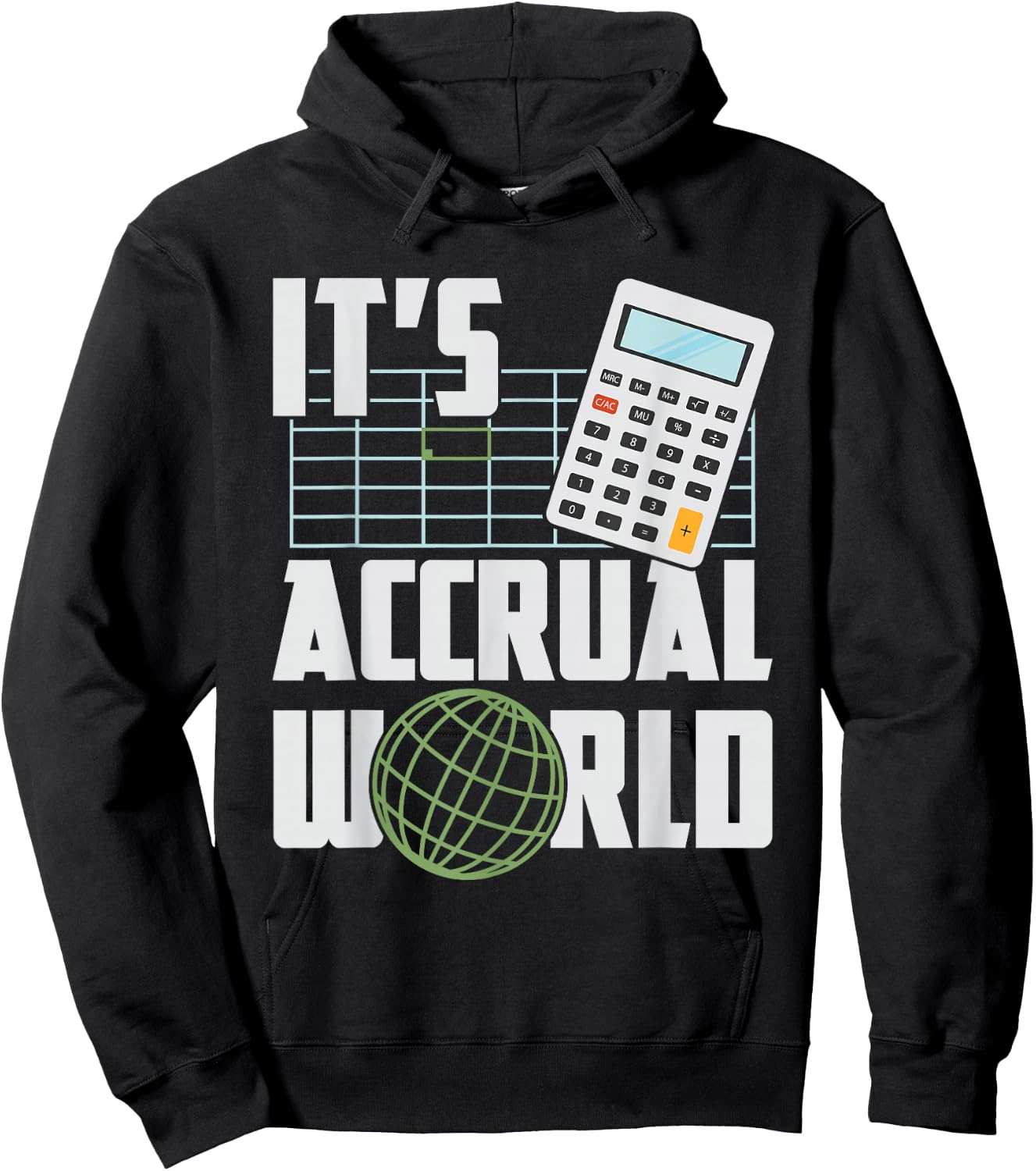 It's Accrual World - Funny Accounting & Accountant CPA Hoodie - Hoodie | Black