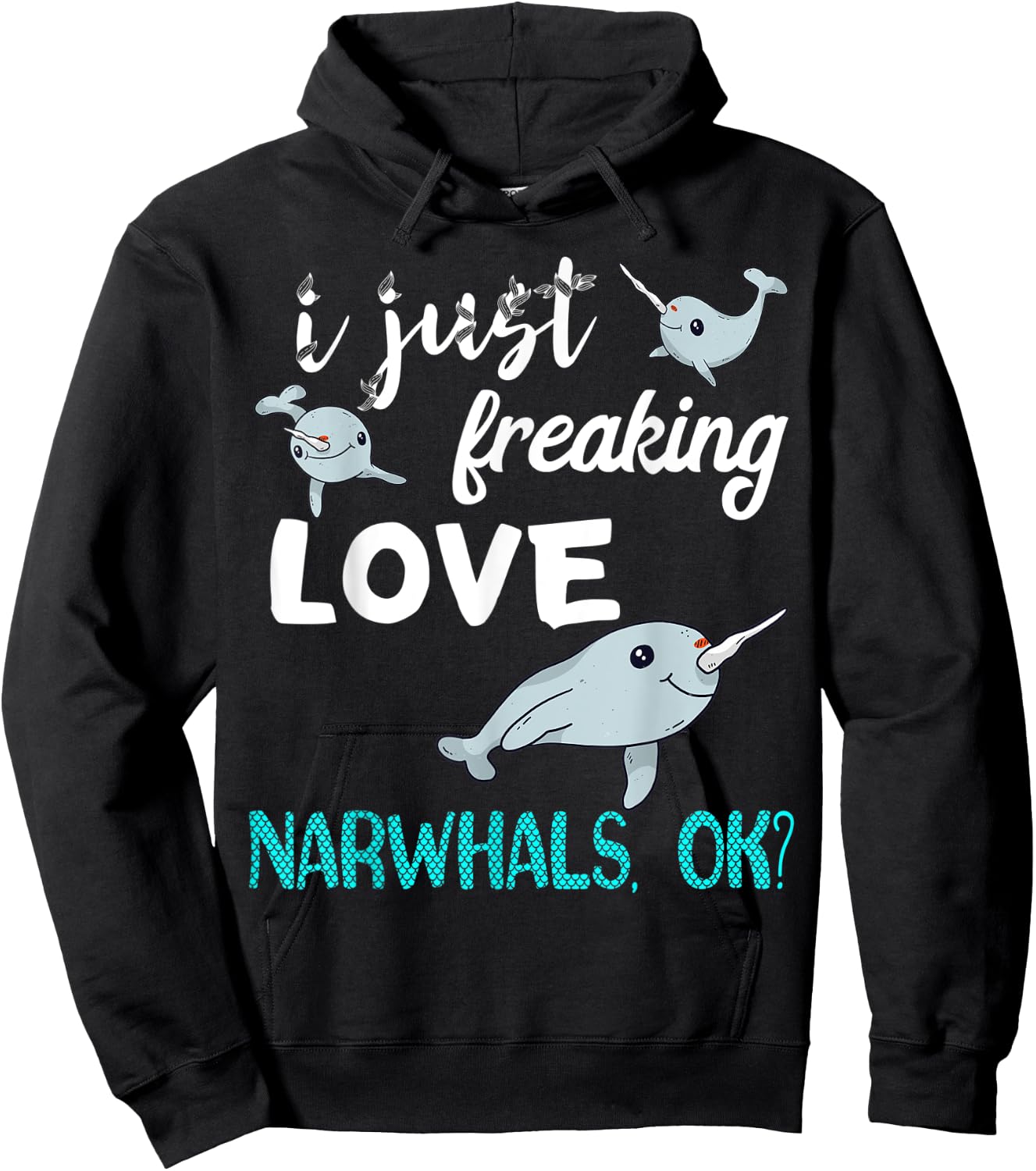 I Just Freaking Love Narwhals Whale Fish Ocean Mammal Lover Hoodie - Hoodie | Black