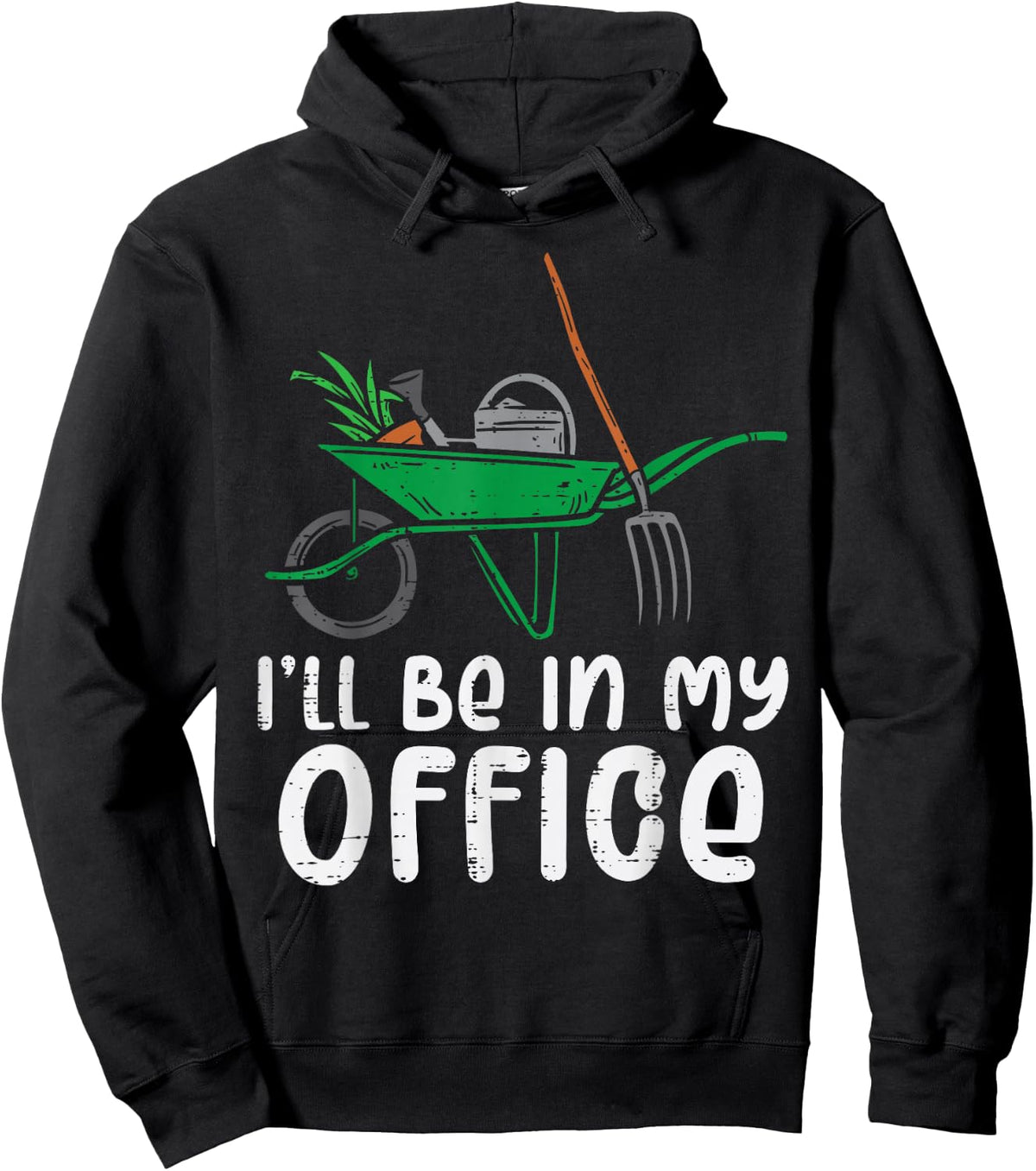 Ill Be In My Office Funny Gardening Landscaping Men Women Hoodie - Hoodie | Black