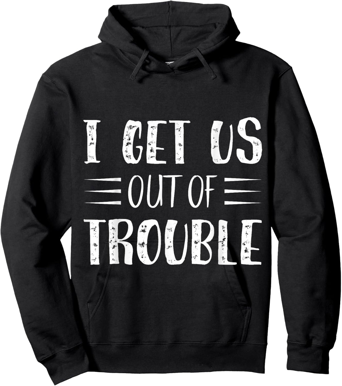 Best Friend Troublemaker I Get Us Out Of Trouble Hoodie - Hoodie | Black