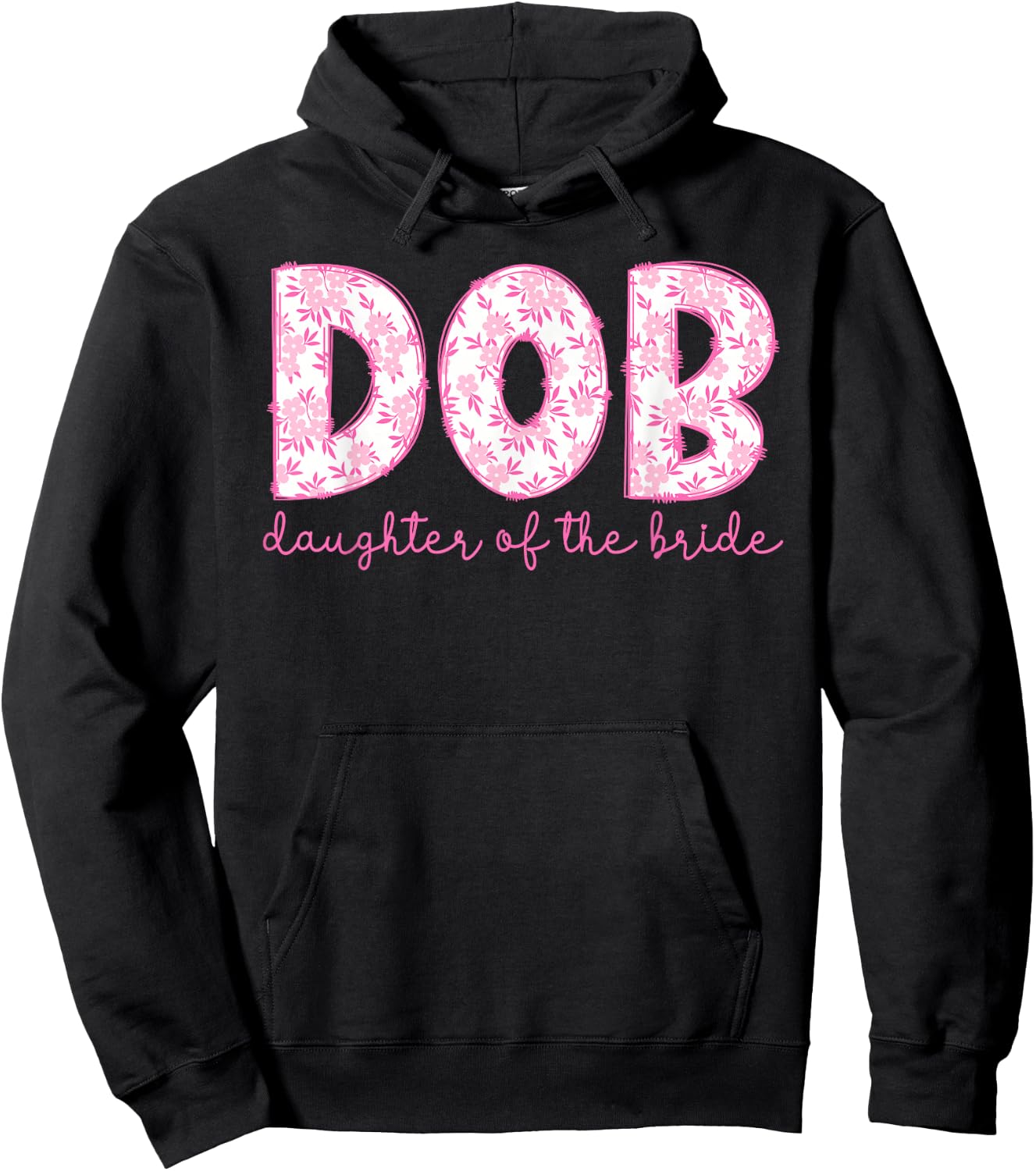 DOB Daughter of The Bride Proud Bride's Daughter Hoodie - Hoodie | Black