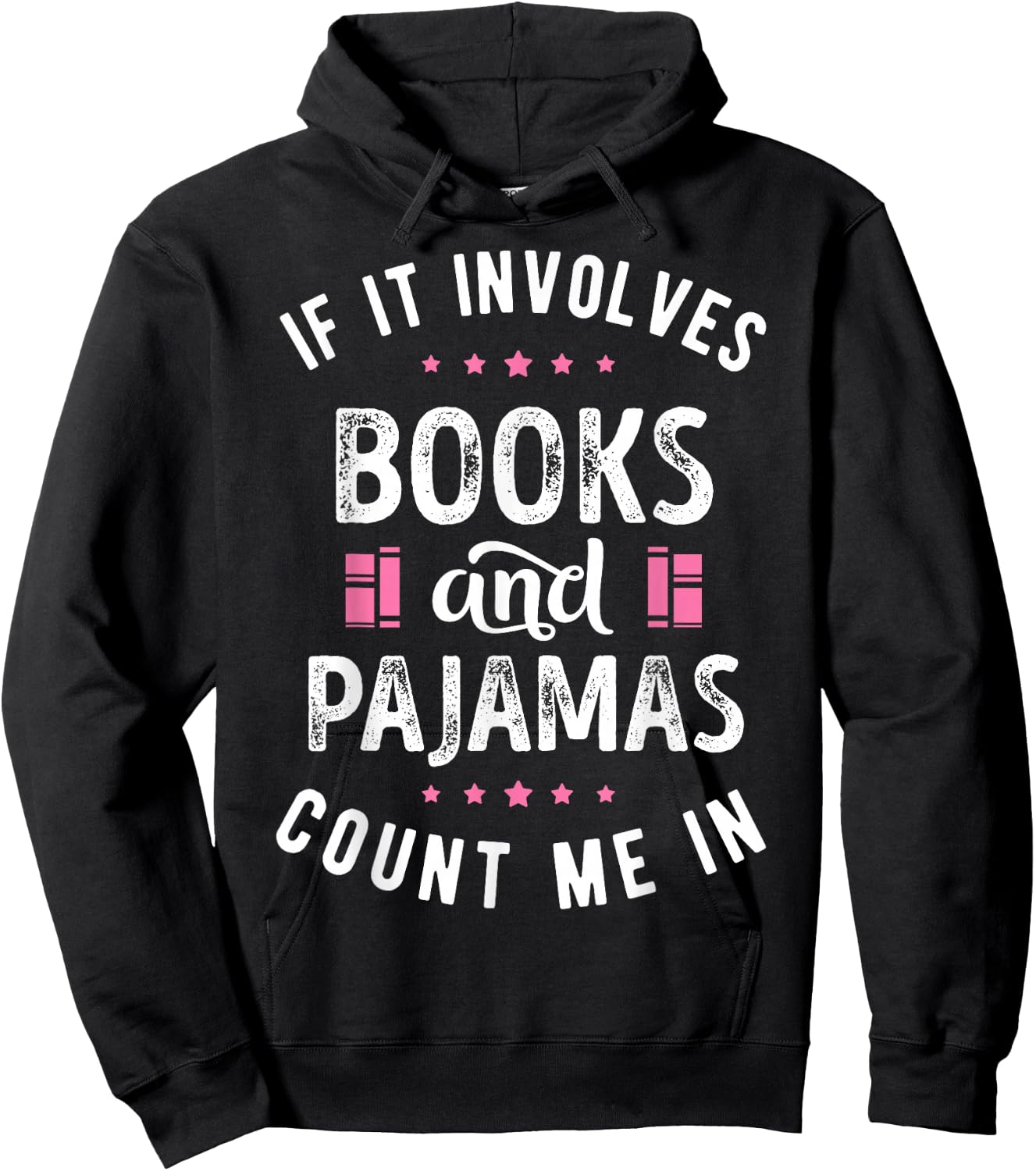 If It Involves Books and Pajamas Book Lover Nerd Women Men Hoodie - Hoodie | Black