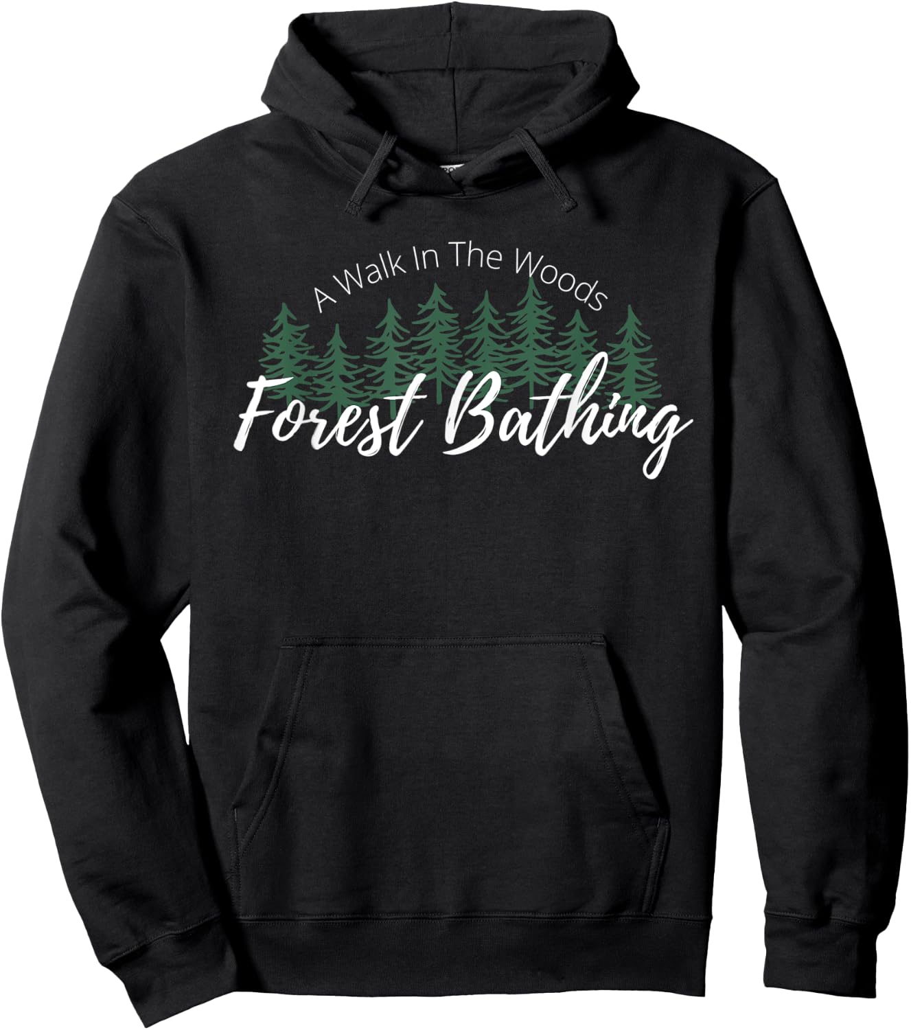 Forest Bathing, A Walk In The Woods, Hiking, Trees, Nature Hoodie - Hoodie | Black