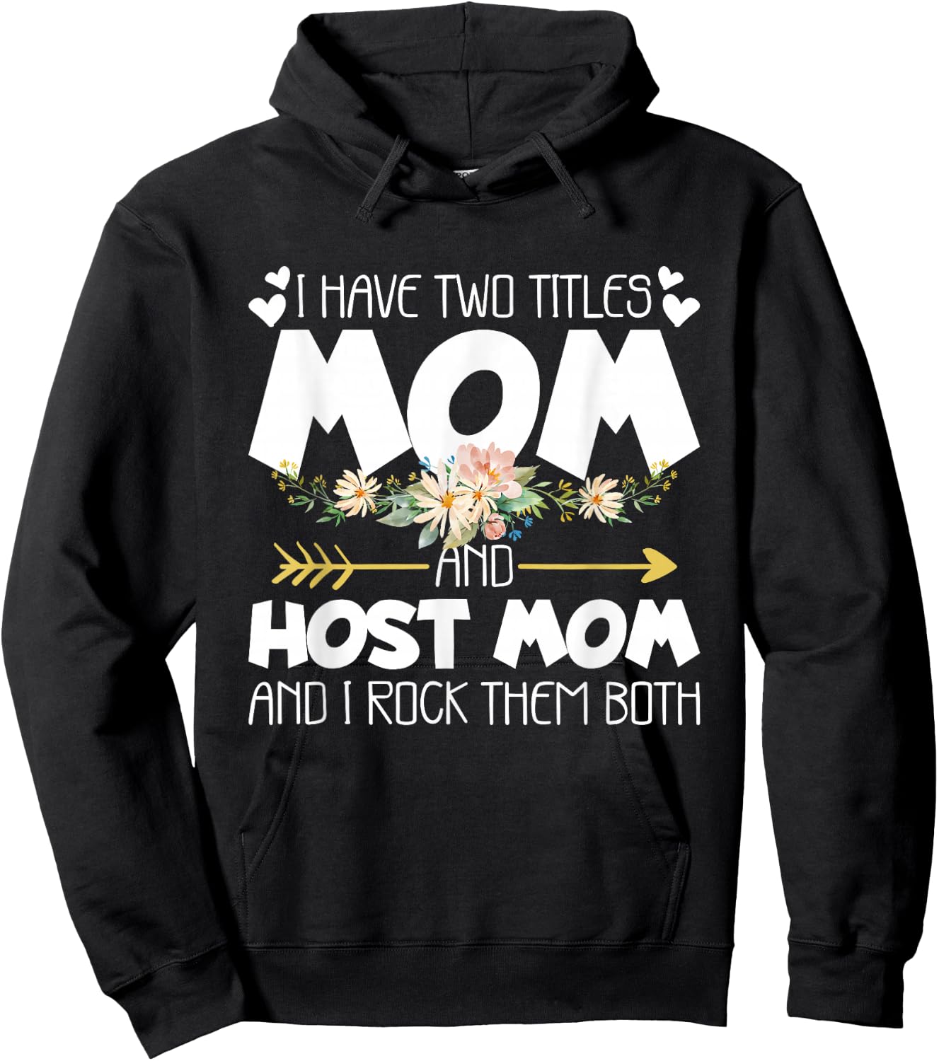 I Have Two Titles Mom And Host Mom And I Rock Them Both Hoodie - Hoodie | Black