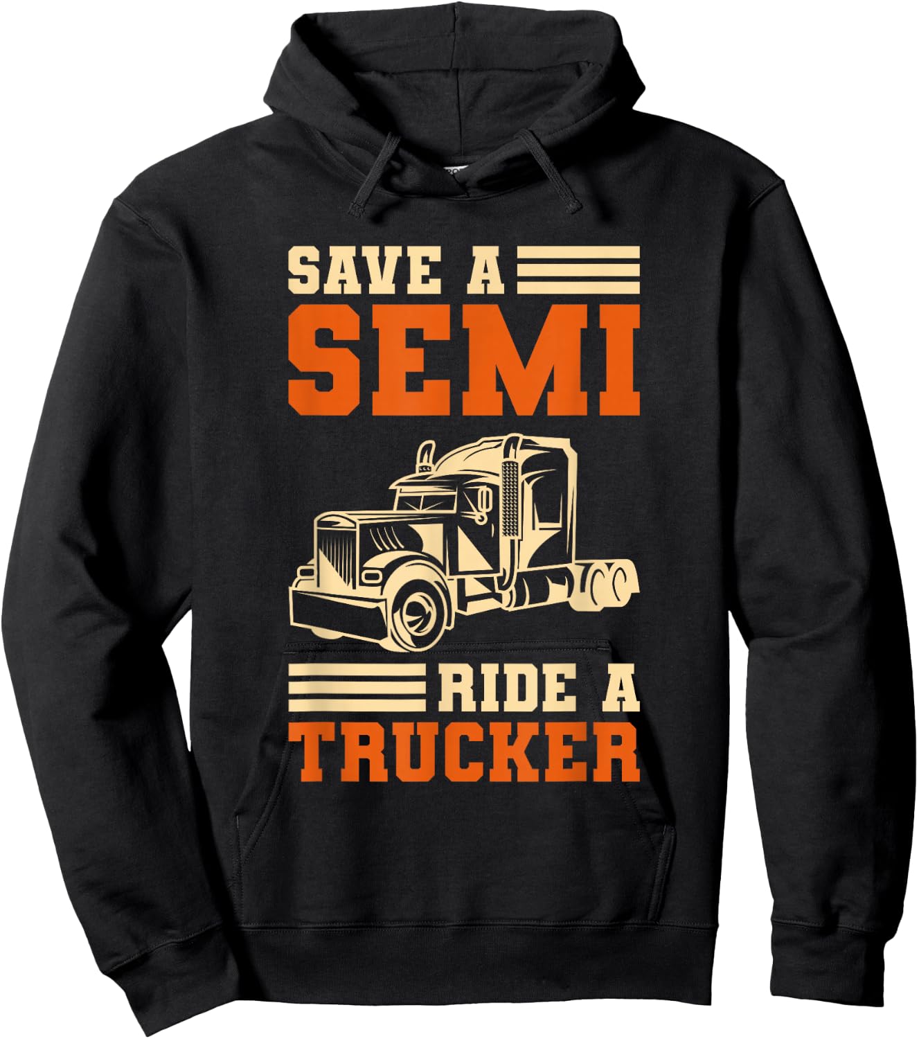 Save A Semi Ride A Trucker For Truckers Hoodie - Hoodie | Black
