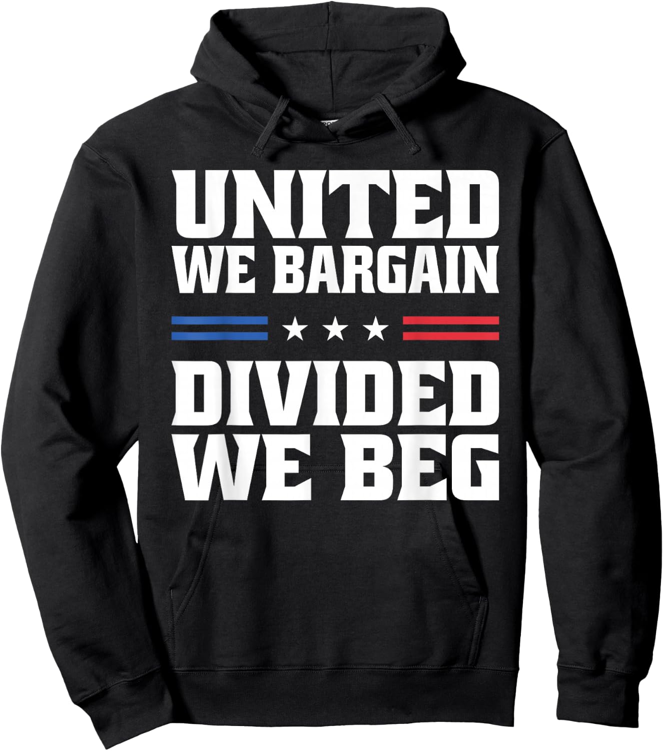 United We Bargain Divided We Beg Labor Union Workers Hoodie - Hoodie | Black