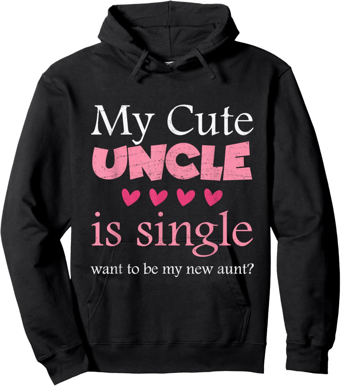 My Cute uncle is single, want to be my new aunt? Funny Hoodie - Hoodie | Black