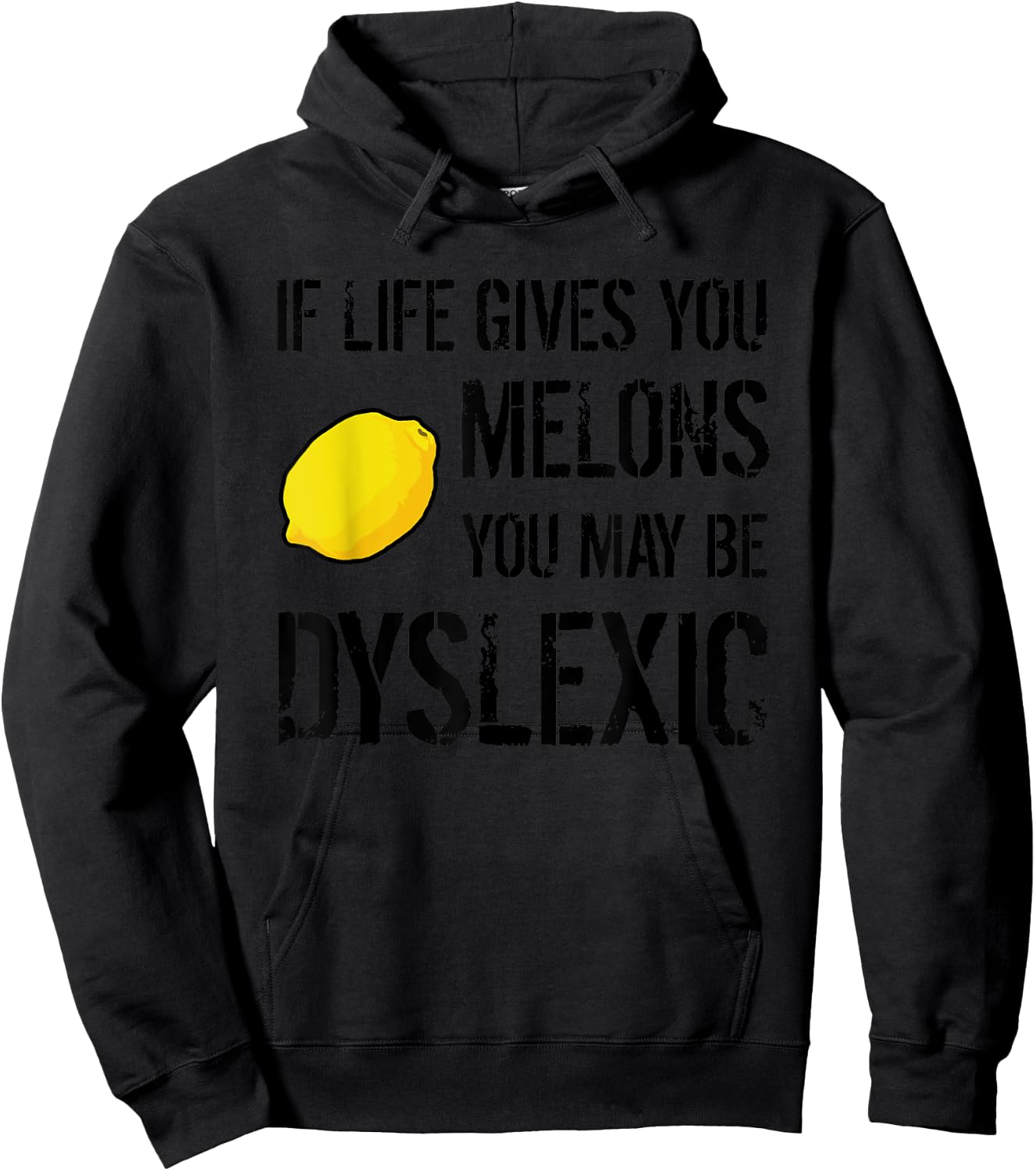 If Life Gives You Melons You May Be Dyslexic Graphic Hoodie - Hoodie | Black