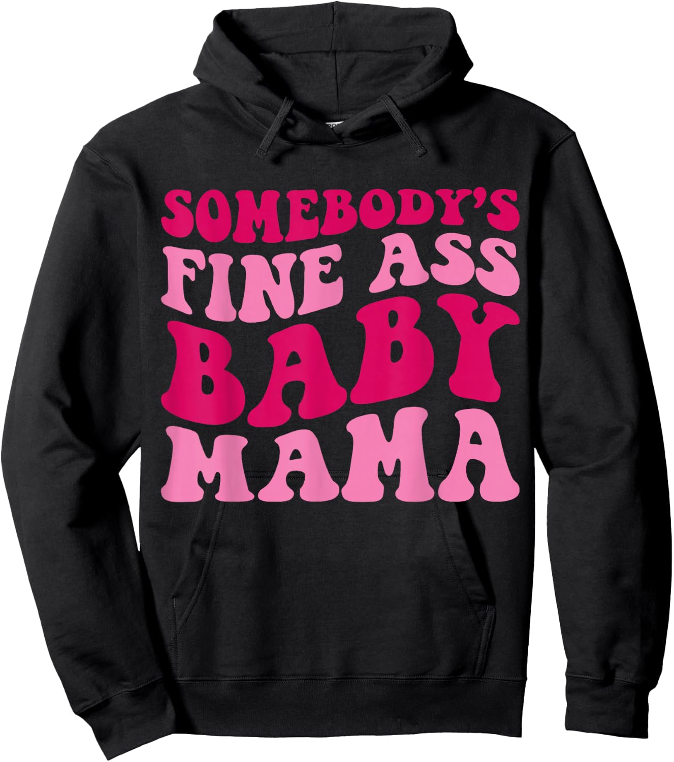 Somebody's Fine Ass Baby Mama Funny Mom Saying Cute Mom Hoodie - Hoodie | Black