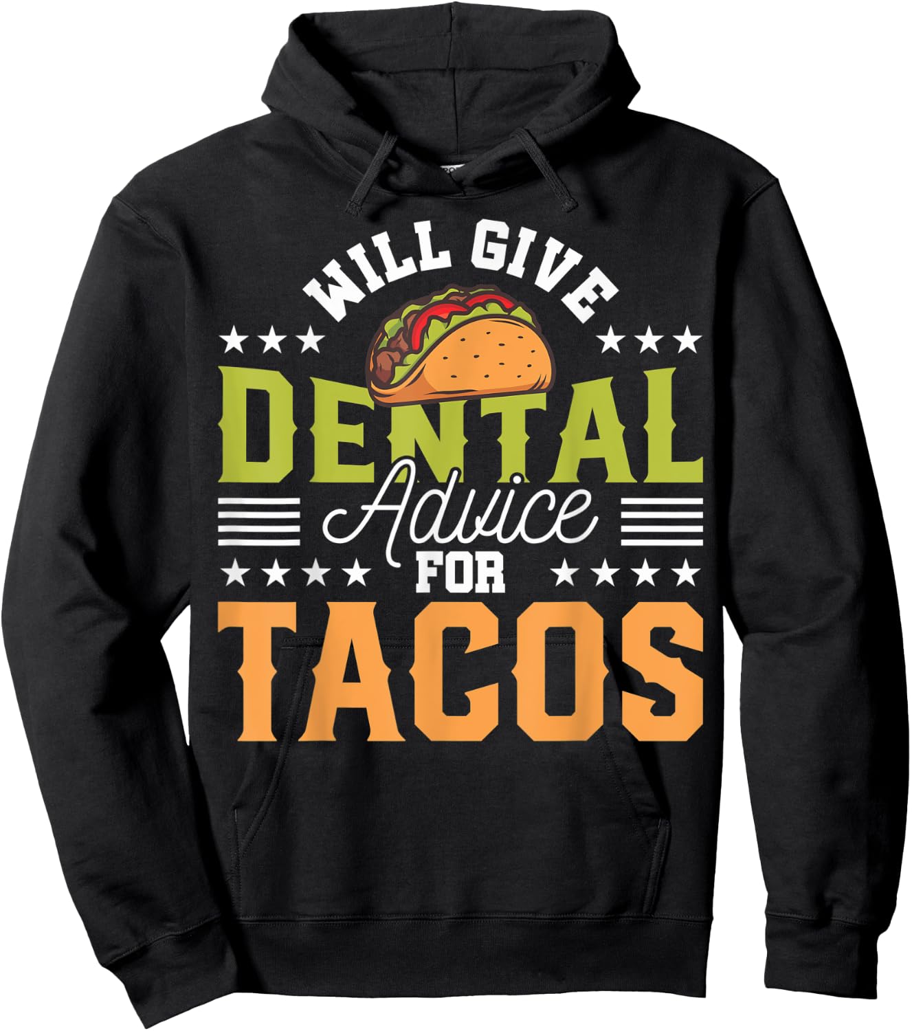 Funny Dentist Will Give Dental Advice For Tacos Funny Dental Hoodie - Hoodie | Black