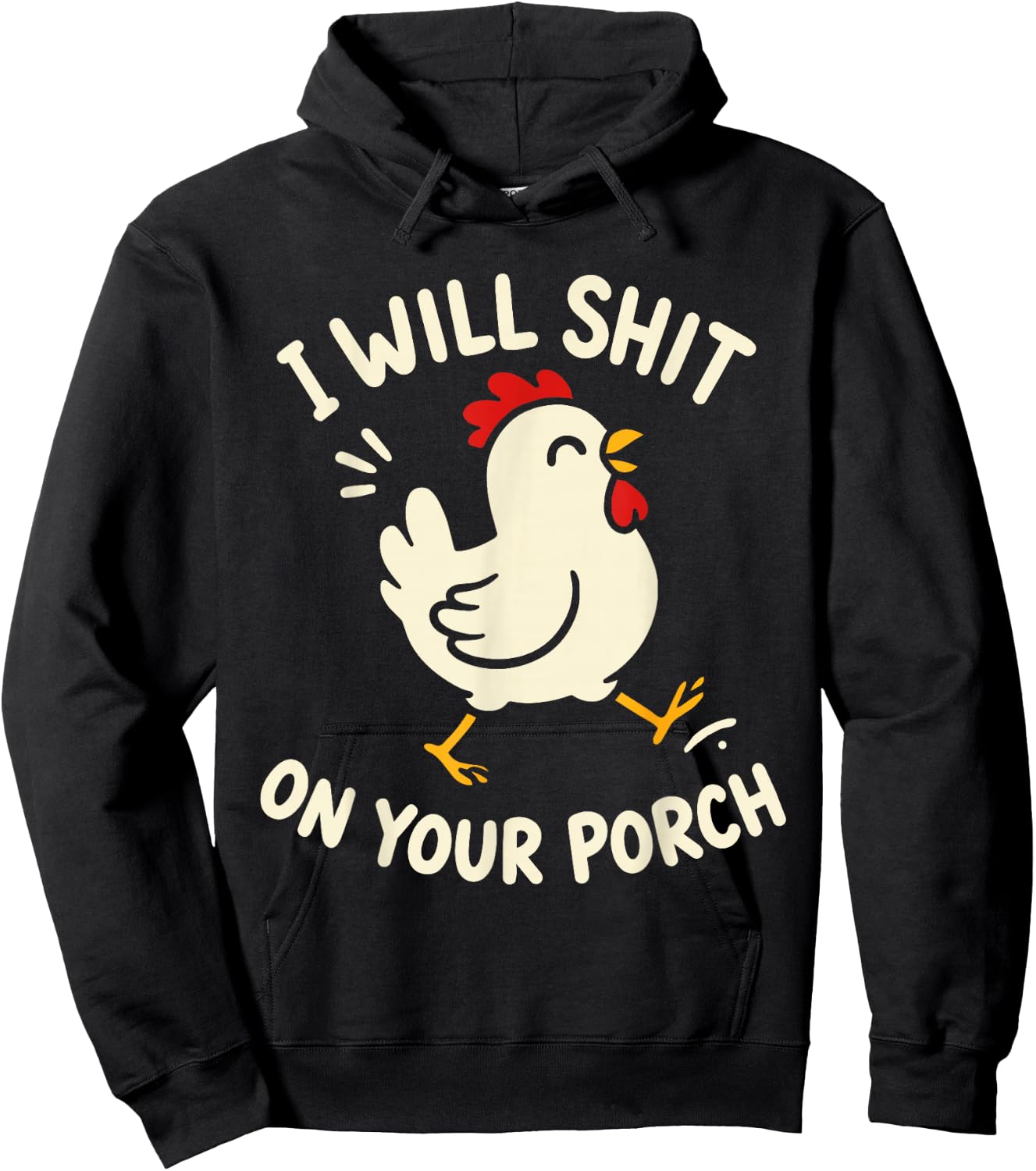 I Will Shit On Your Porch Funny Cute Chicken Lovers Farmers Hoodie - Hoodie | Black