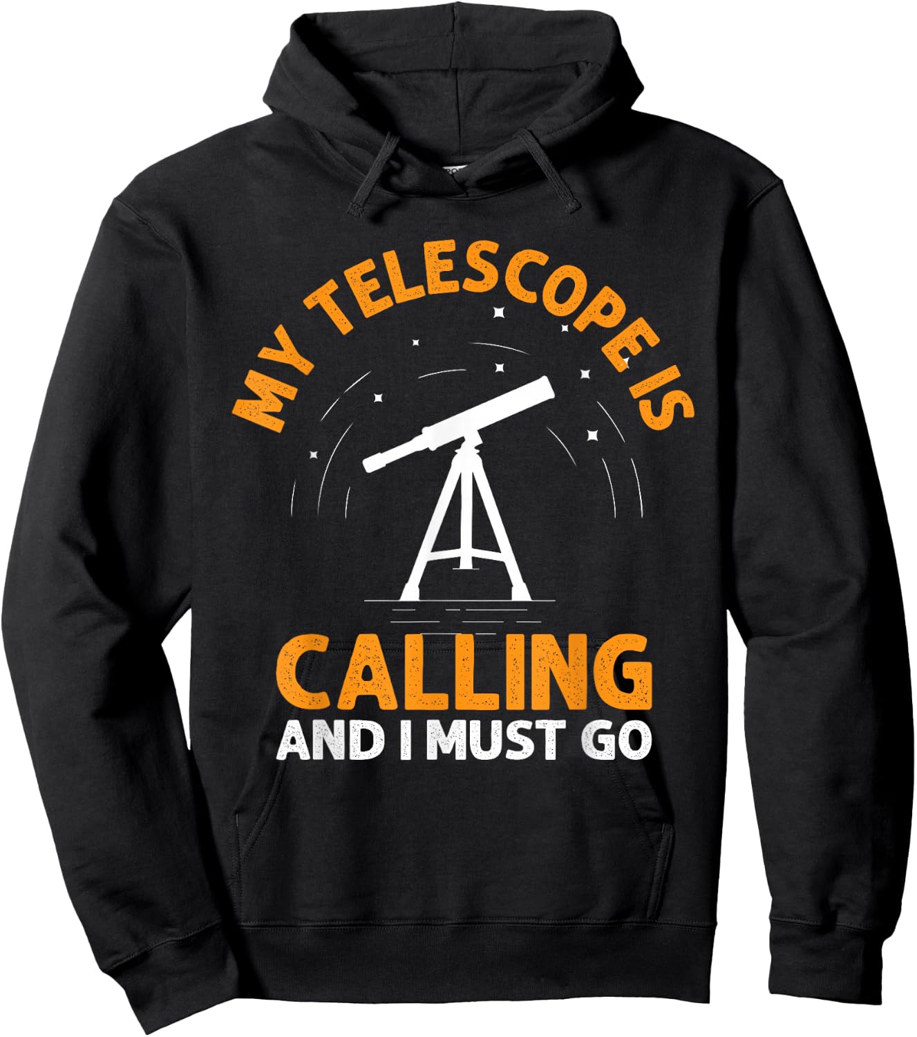 My Telescope Is Calling And I Must Go I Astronomy Hoodie - Hoodie | Black