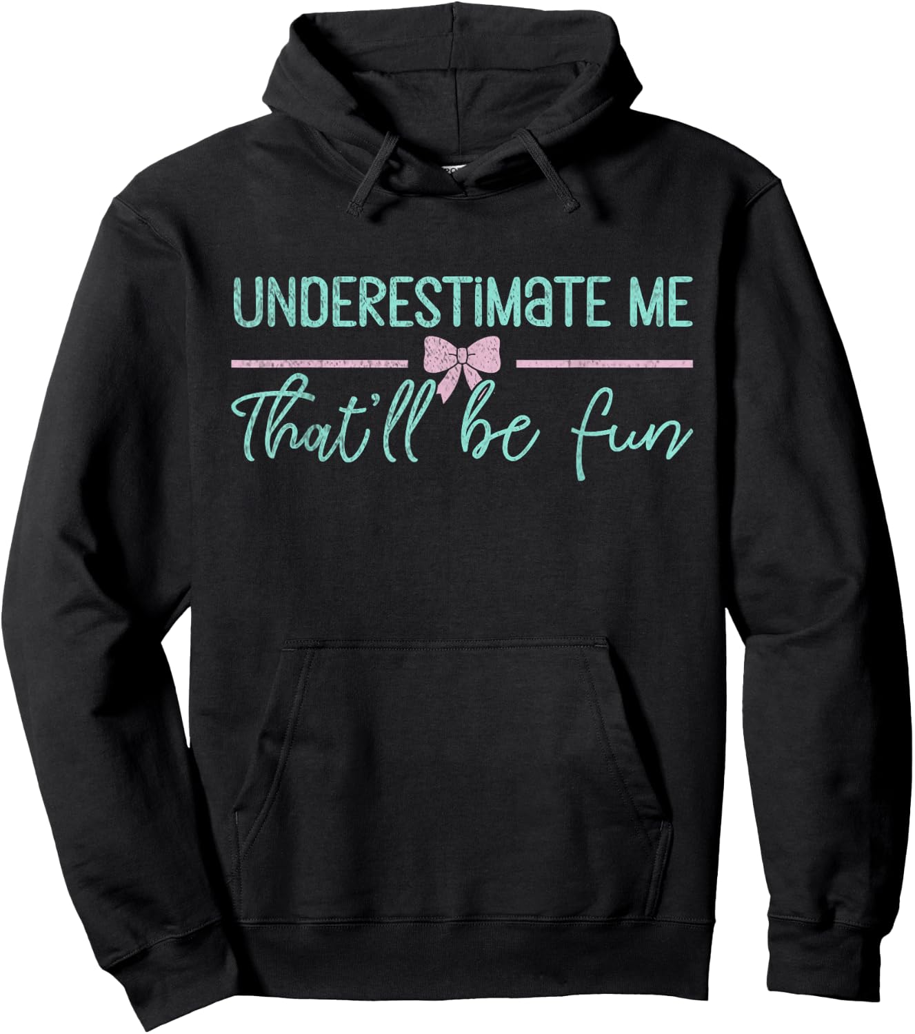 Underestimate Me That'll Be Fun Underestimate Hoodie - Hoodie | Black