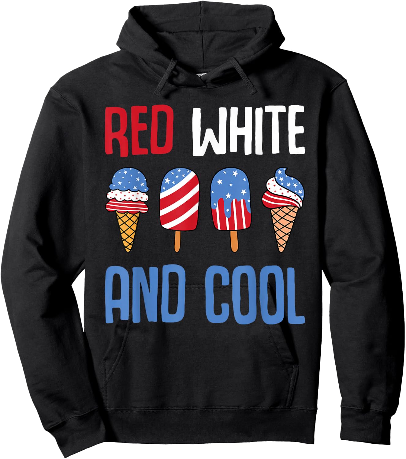 Red White And Cool Patriotic Ice Cream Popsicle 4th of July Hoodie - Hoodie | Black