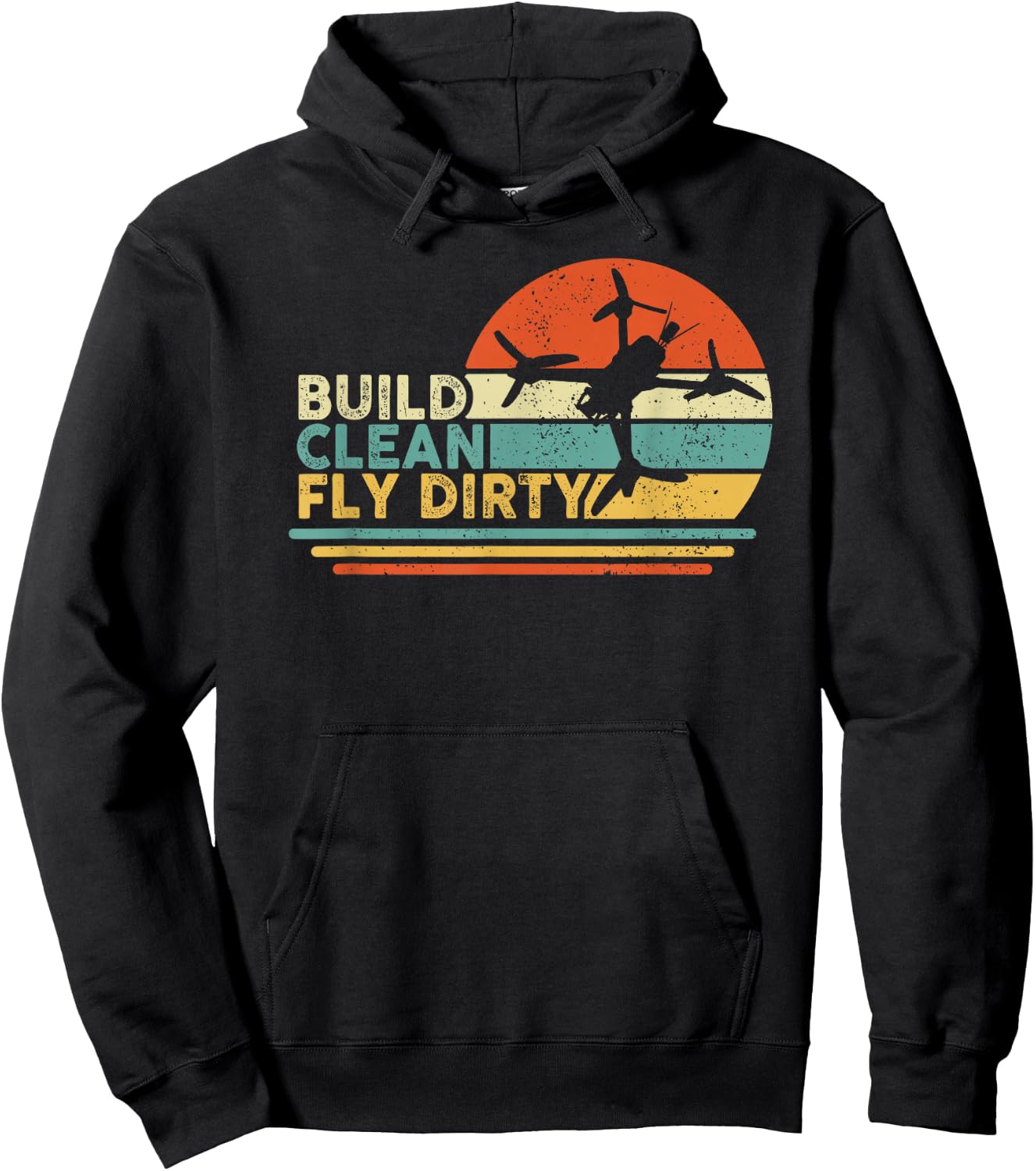 Build Clean Fly Dirty - Drone Builder Freestyle Racing FPV Hoodie - Hoodie | Black