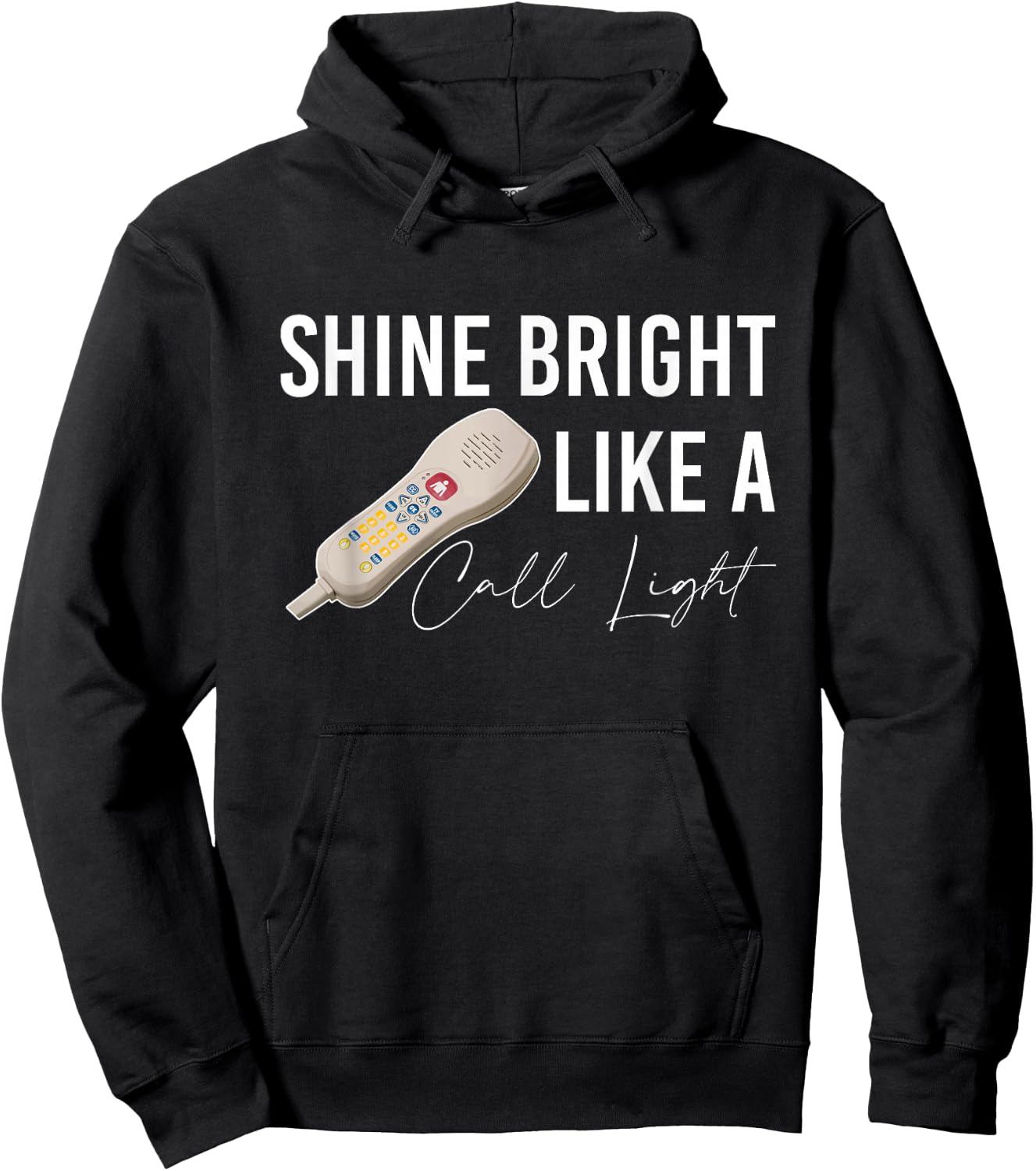 Shine Bright Like a Call Light Funny Nursing Hoodie - Hoodie | Black