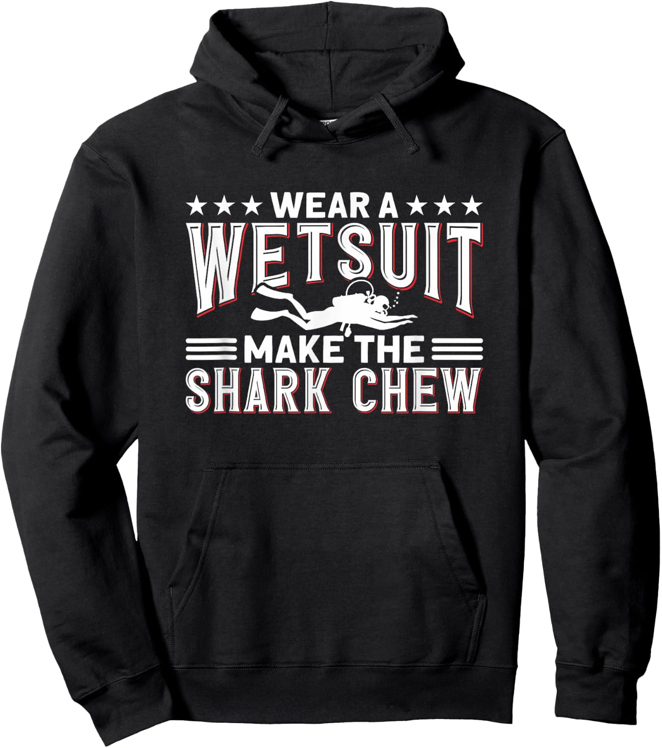 Wear A Wetsuit, Make The Shark Chew - Funny Diving Hoodie - Hoodie | Black