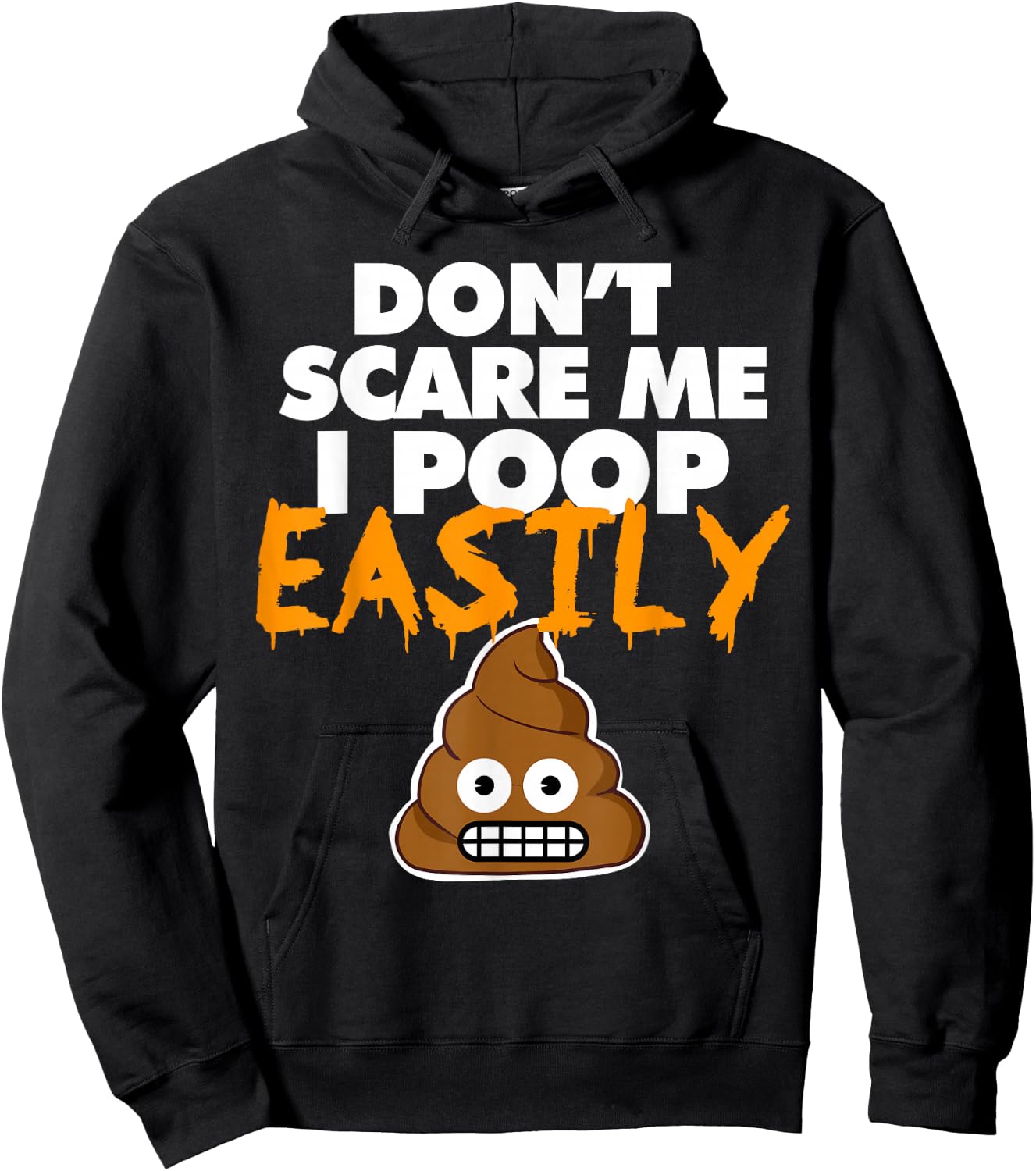 Don't Scare Me I Poop Easily funny Halloween poop Hoodie - Hoodie | Black