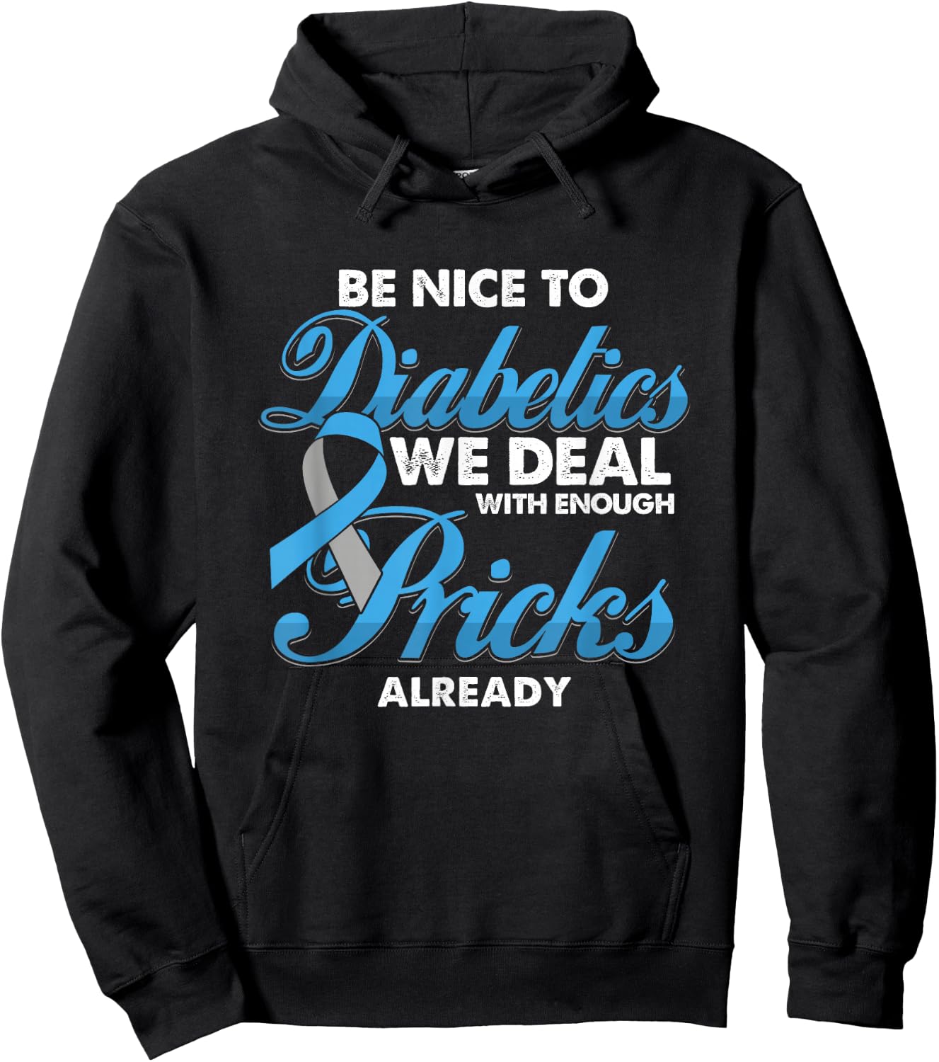 Funny Diabetic Is Nice to Diabetics Deal with Pricks Hoodie - Hoodie | Black