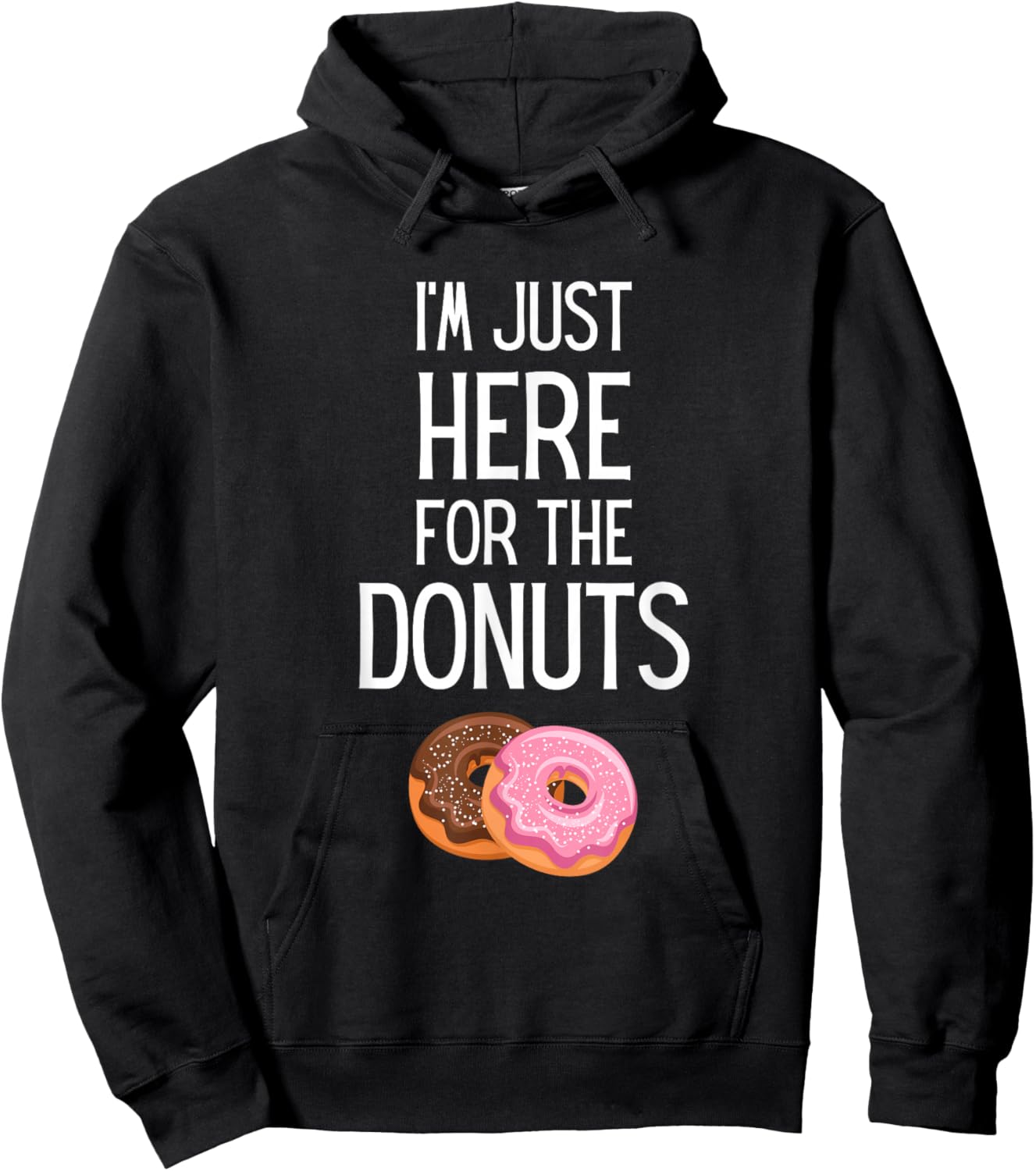 I'm Just Here For The Donuts Funny Donut Lover Hoodie - Hoodie | Black