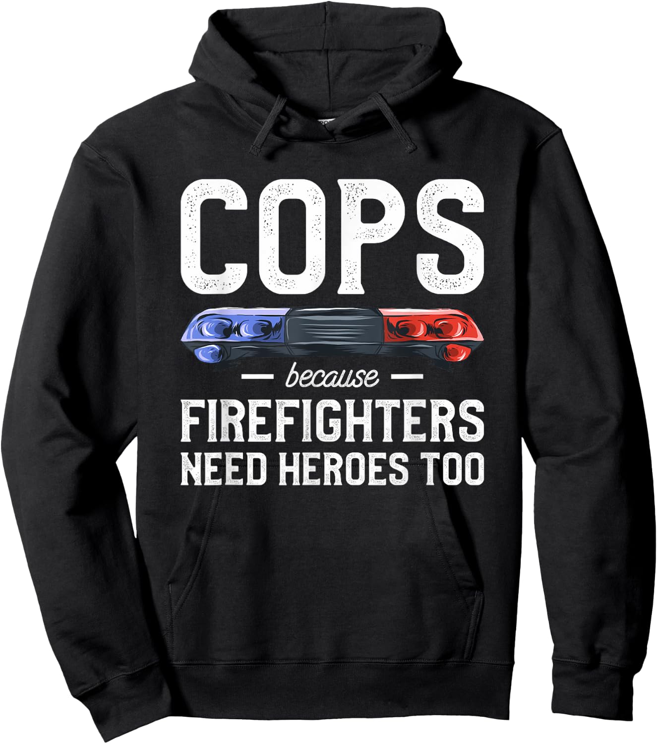 Cops Because Firefighters Need Heroes Too Police Officer Hoodie - Hoodie | Black