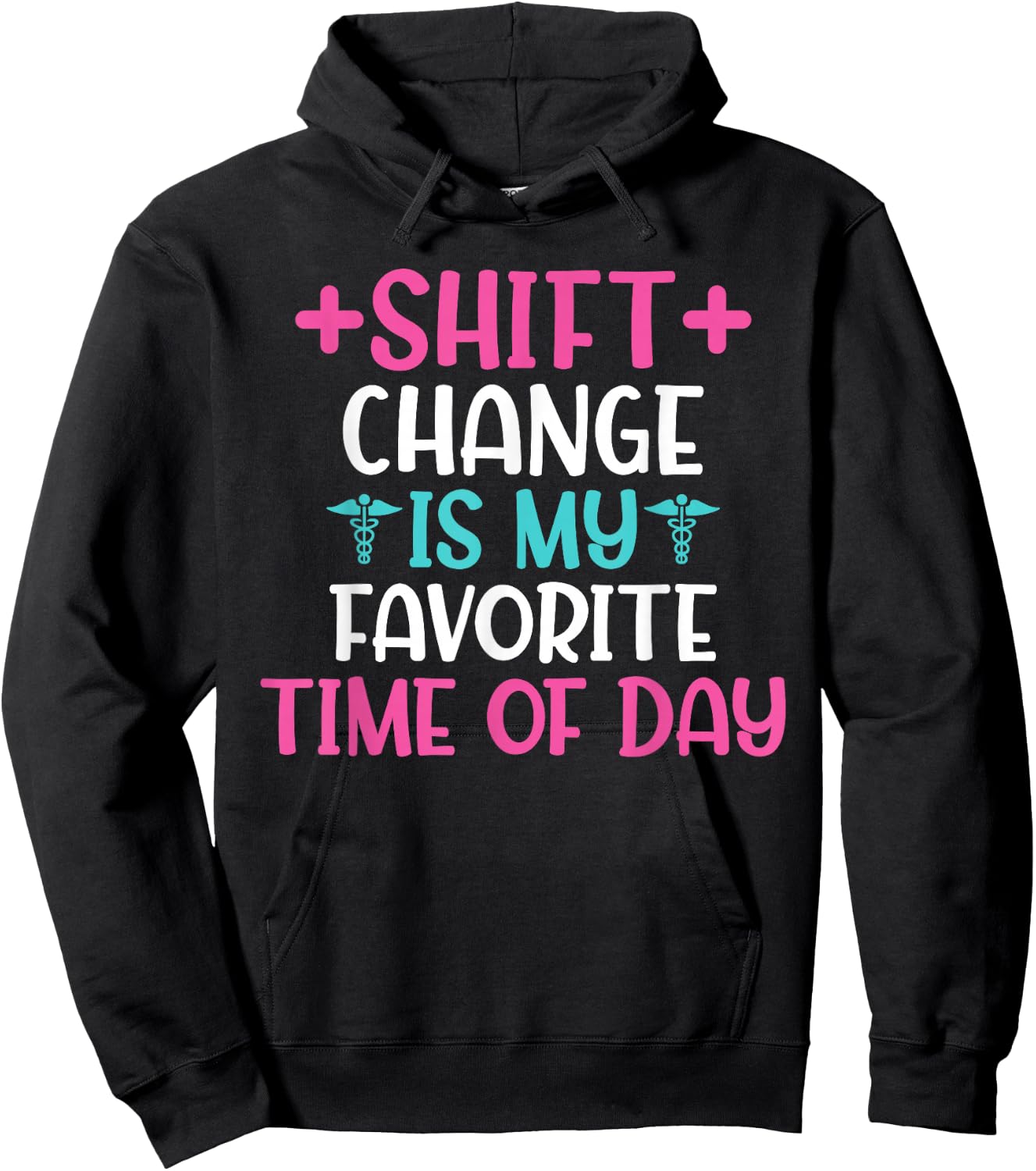 Shift Change is My Favorite Time of Day Hospital Nursing Hoodie - Hoodie | Black