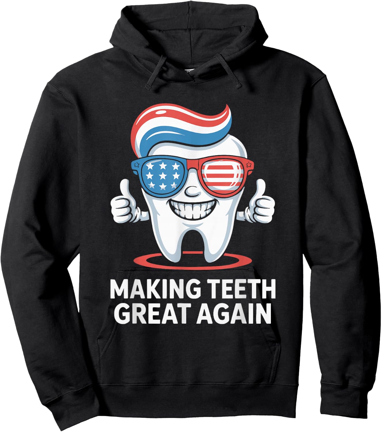 Making Teeth Great Again America Oral Health Dental Dentist Hoodie - Hoodie | Black