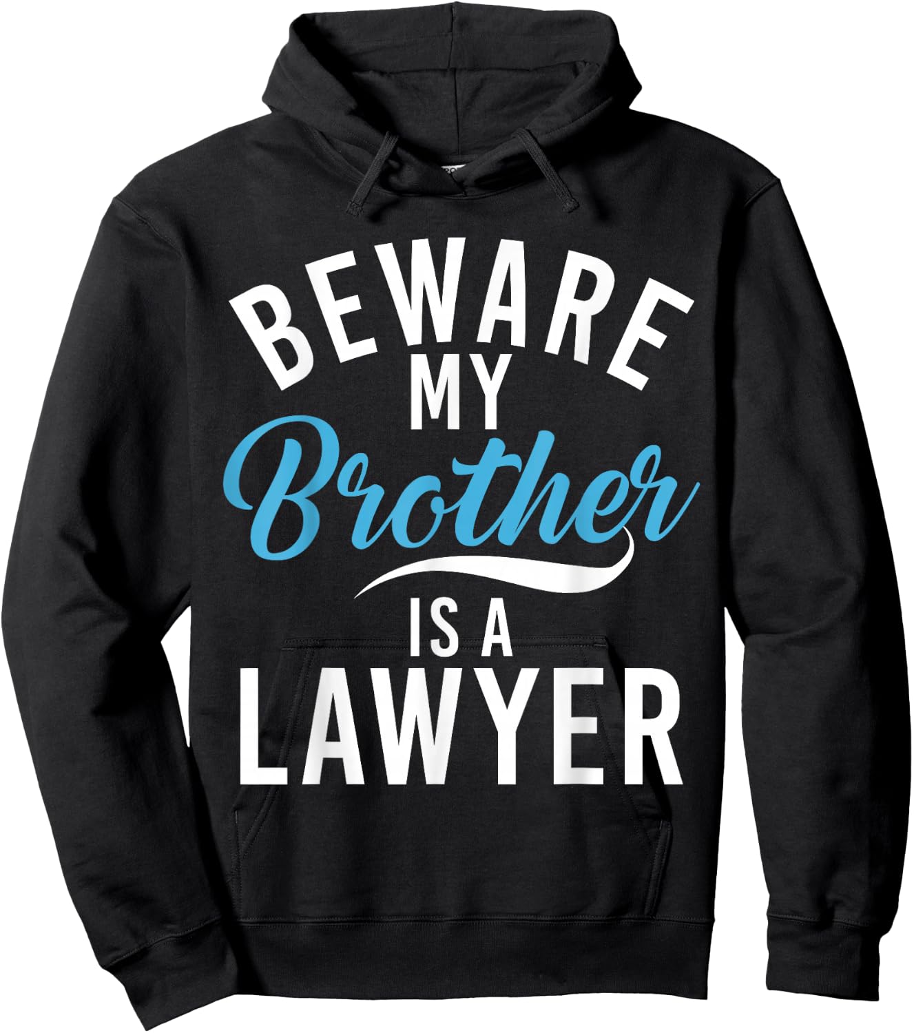 Be careful, my brother is a lawyer Hoodie - Hoodie | Black