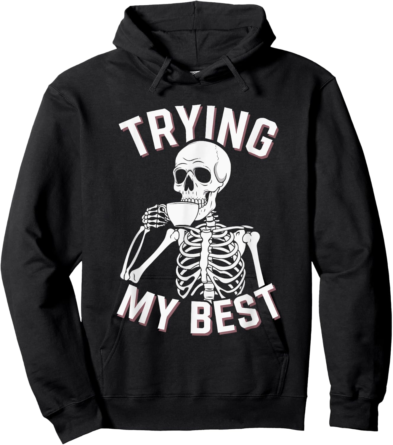 Trying My Best Funny Skeleton Motivational Hoodie - Hoodie | Black