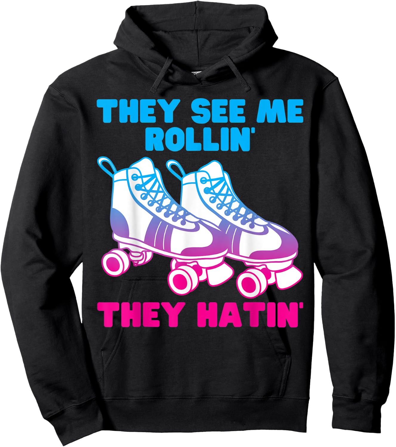 They See Me Rollin They Hatin Roller Skate Funny Skating Hoodie - Hoodie | Black