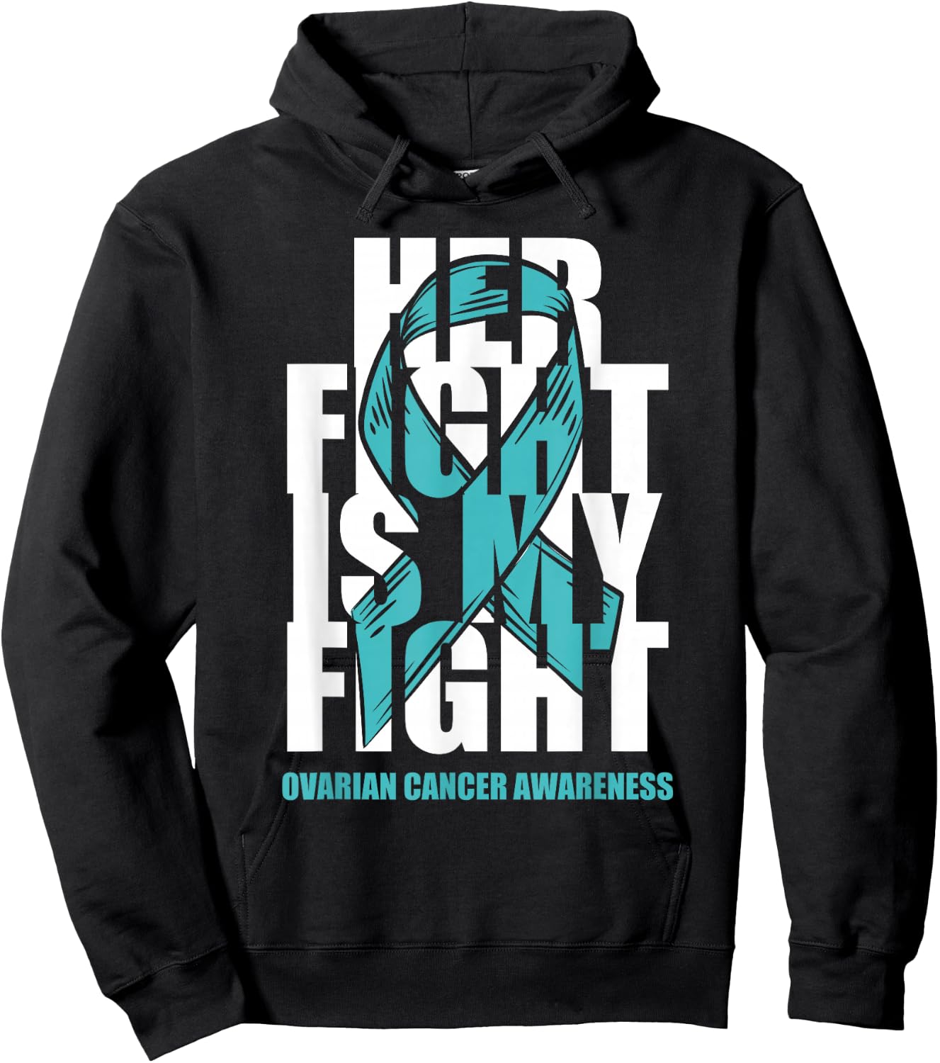 Ovarian Cancer Awareness Month Teal Ribbon Her Fight Gift Hoodie - Hoodie | Black