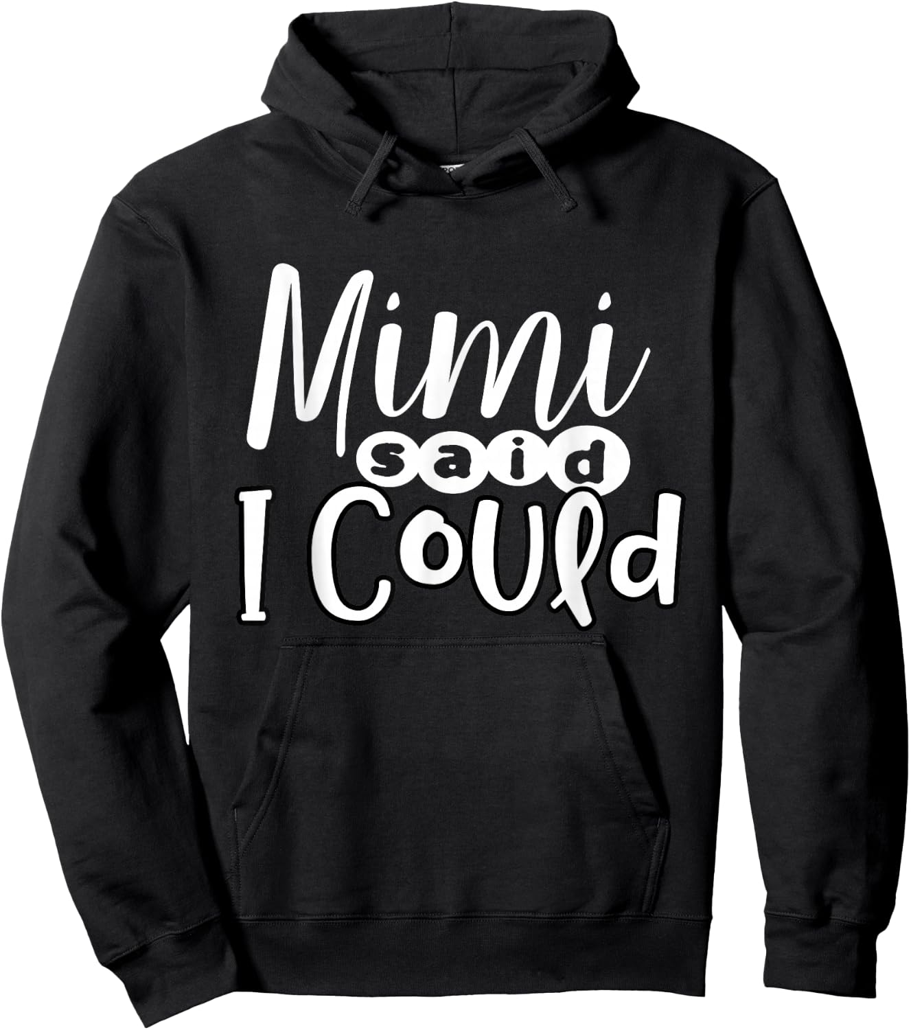 Mimi Said I Could Granddaughter Gift From Grandma Nana Gift Hoodie - Hoodie | Black