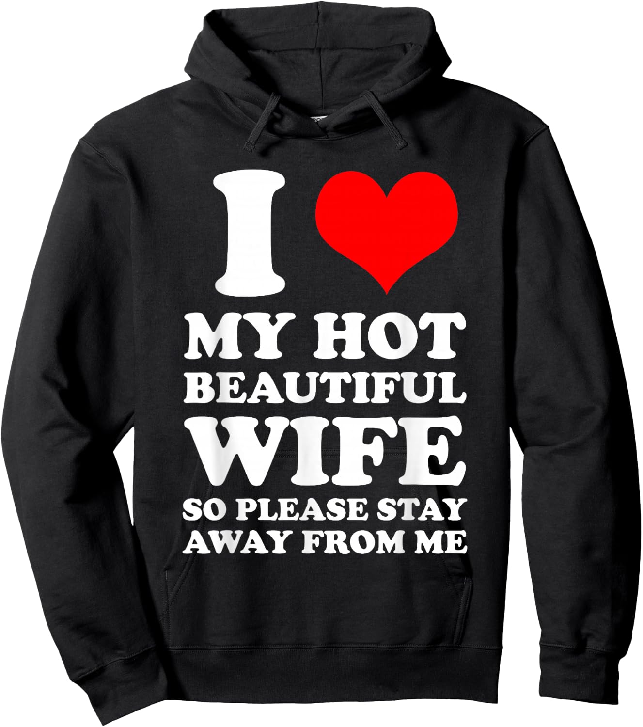 I Love My Hot Beautiful Wife So Please Stay Away From Hoodie - Hoodie | Black