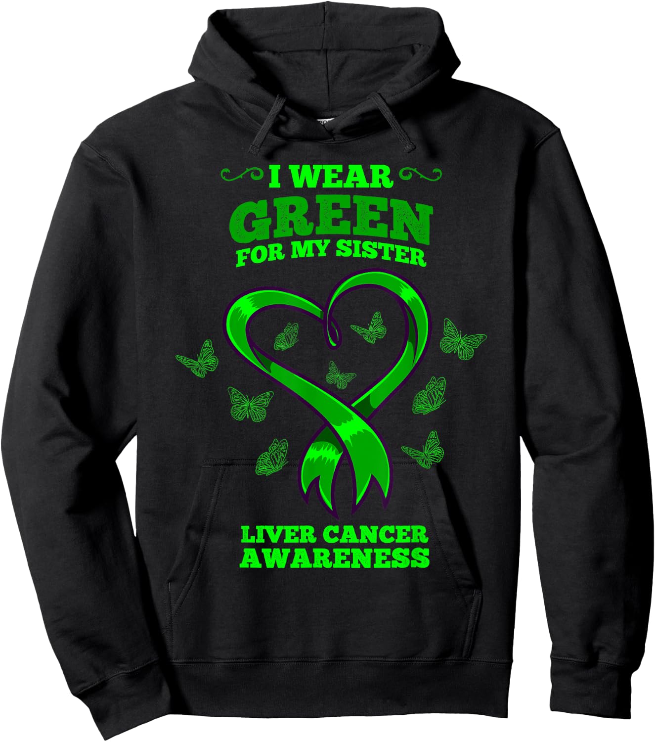 I Wear Green For My Sister Liver Cancer Awareness Hoodie - Hoodie | Black