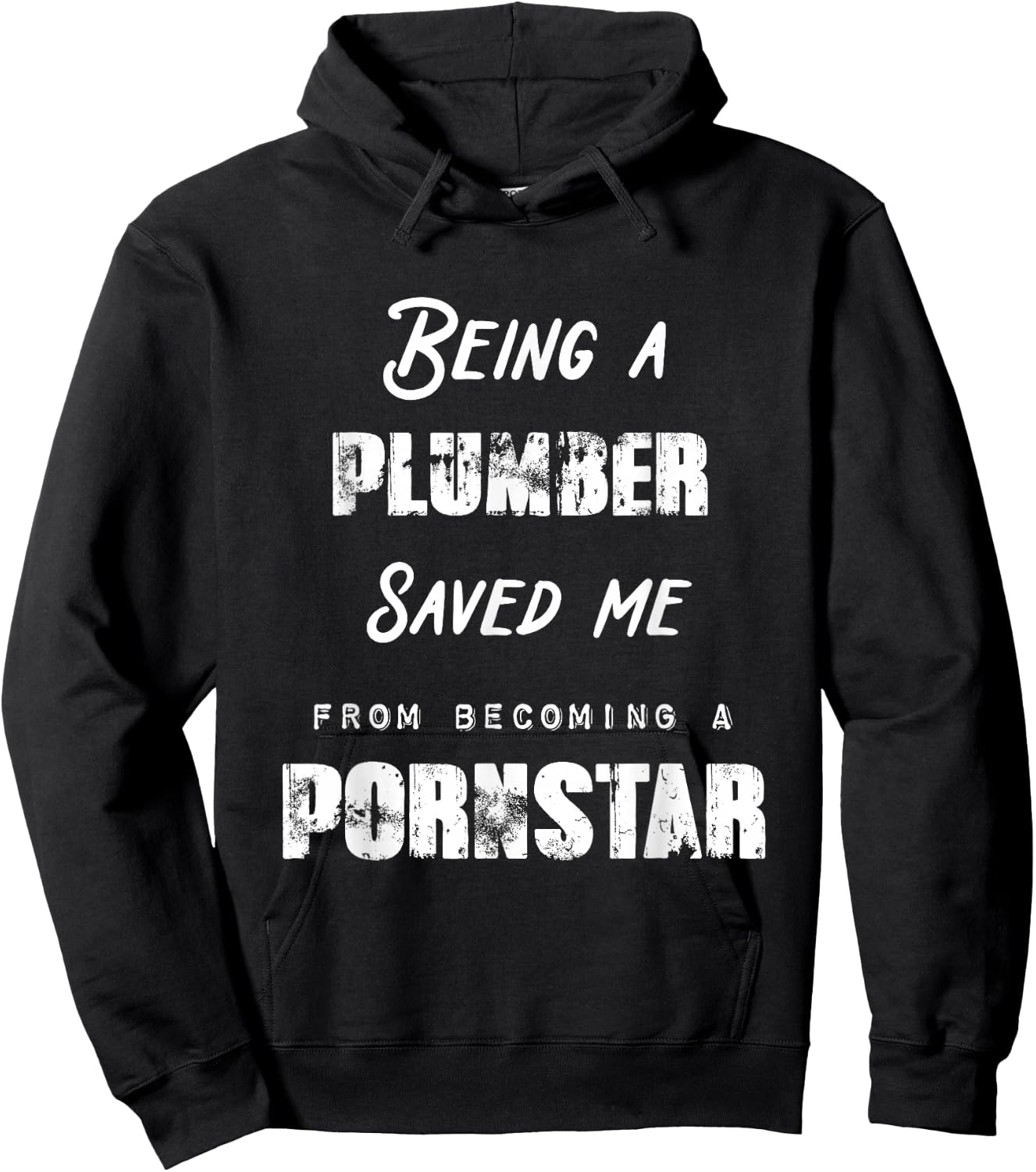 Funny Being a Plumber Saved Me From Becoming a Pornstar Gift Hoodie - Hoodie | Black