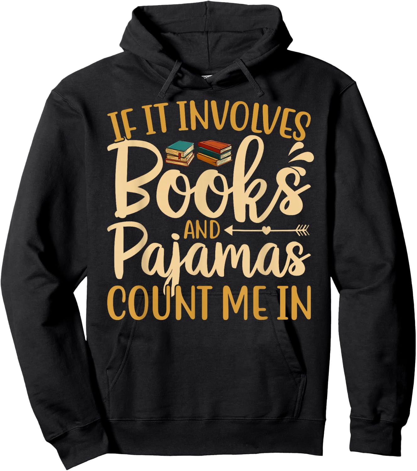 If It Involves Books and Pajamas Book Lover Hoodie - Hoodie | Black