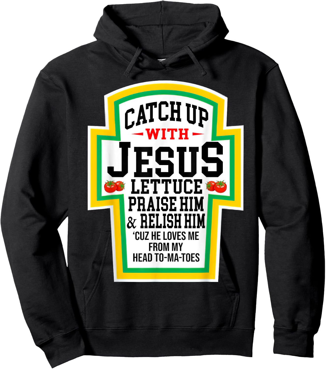 Catch Up With Jesus He Loves Me From My Head To-Ma-Toes Hoodie - Hoodie | Black