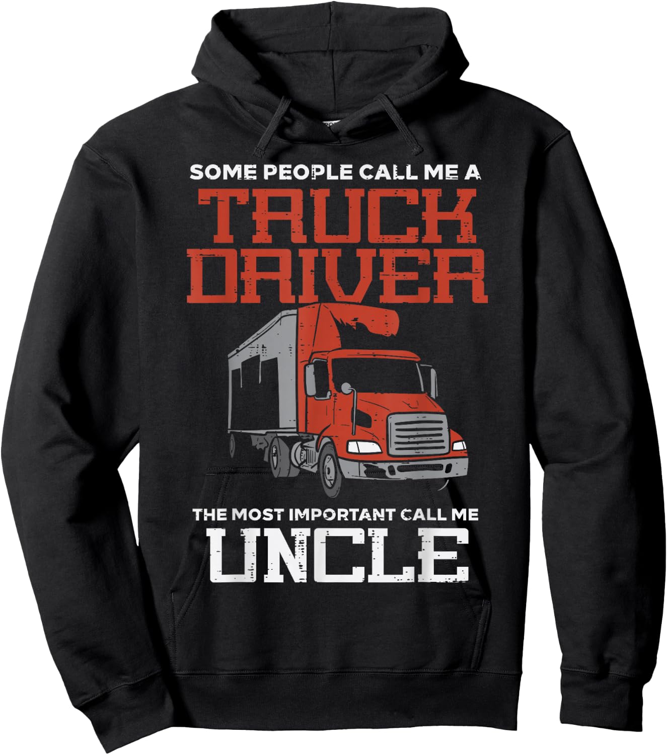 Some Call Truck Driver Most Important Uncle Trucker Men Gift Hoodie - Hoodie | Black