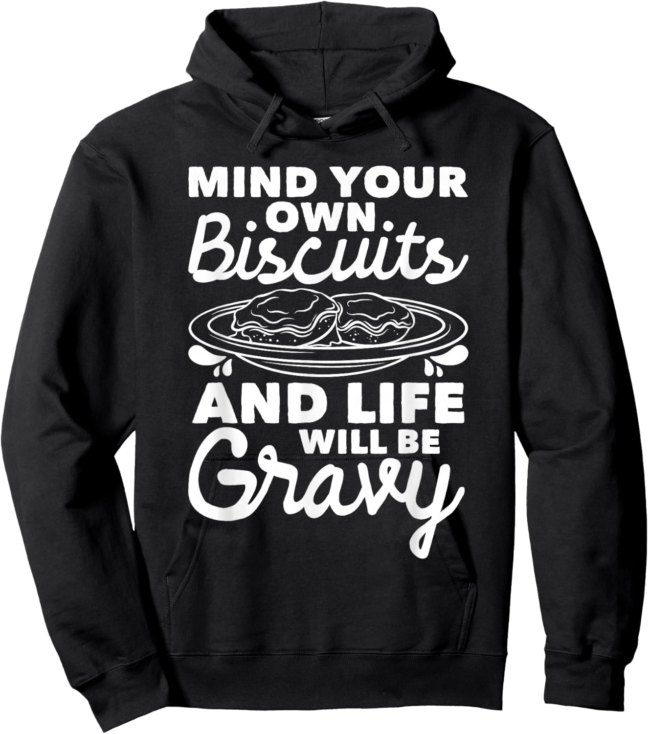 Mind Your Own Biscuits - Gravy Lover American Breakfast Food Hoodie - Hoodie | Black