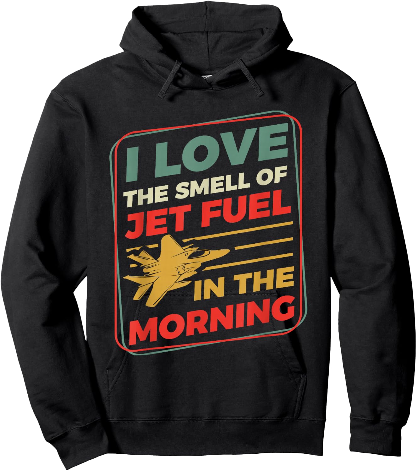 I Love The Smell Of Jet Fuel In The Morning Hoodie - Hoodie | Black