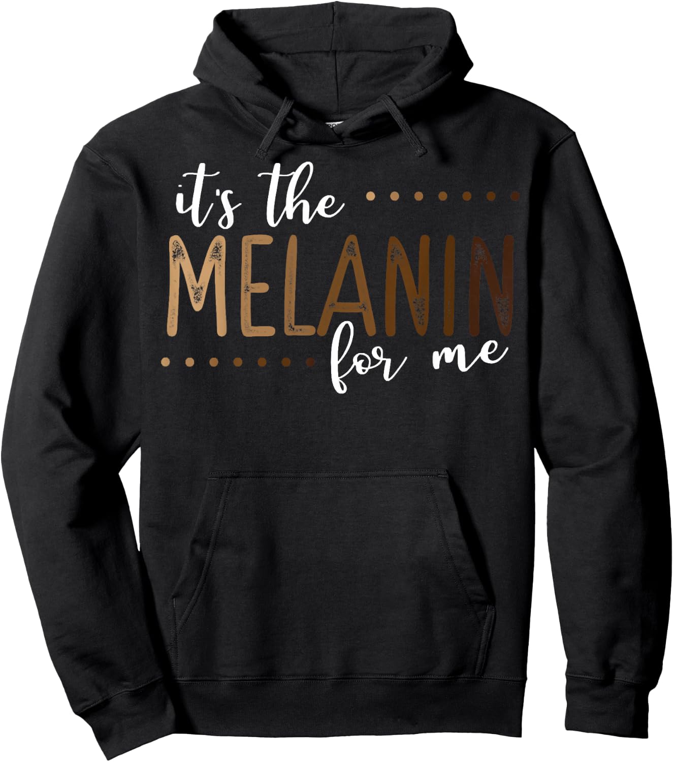It's The Melanin For Me, Melanated Black History Month Pride Hoodie - Hoodie | Black