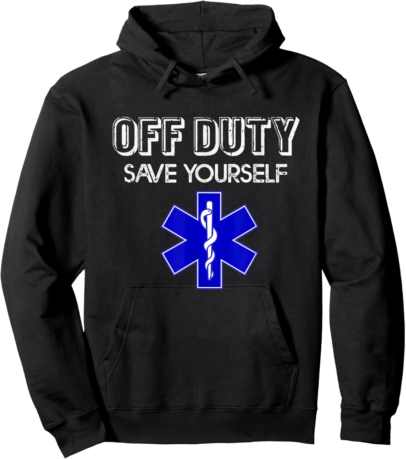 Off Duty Save Yourself Frontliners Funny Paramedic EMS EMT Hoodie - Hoodie | Black