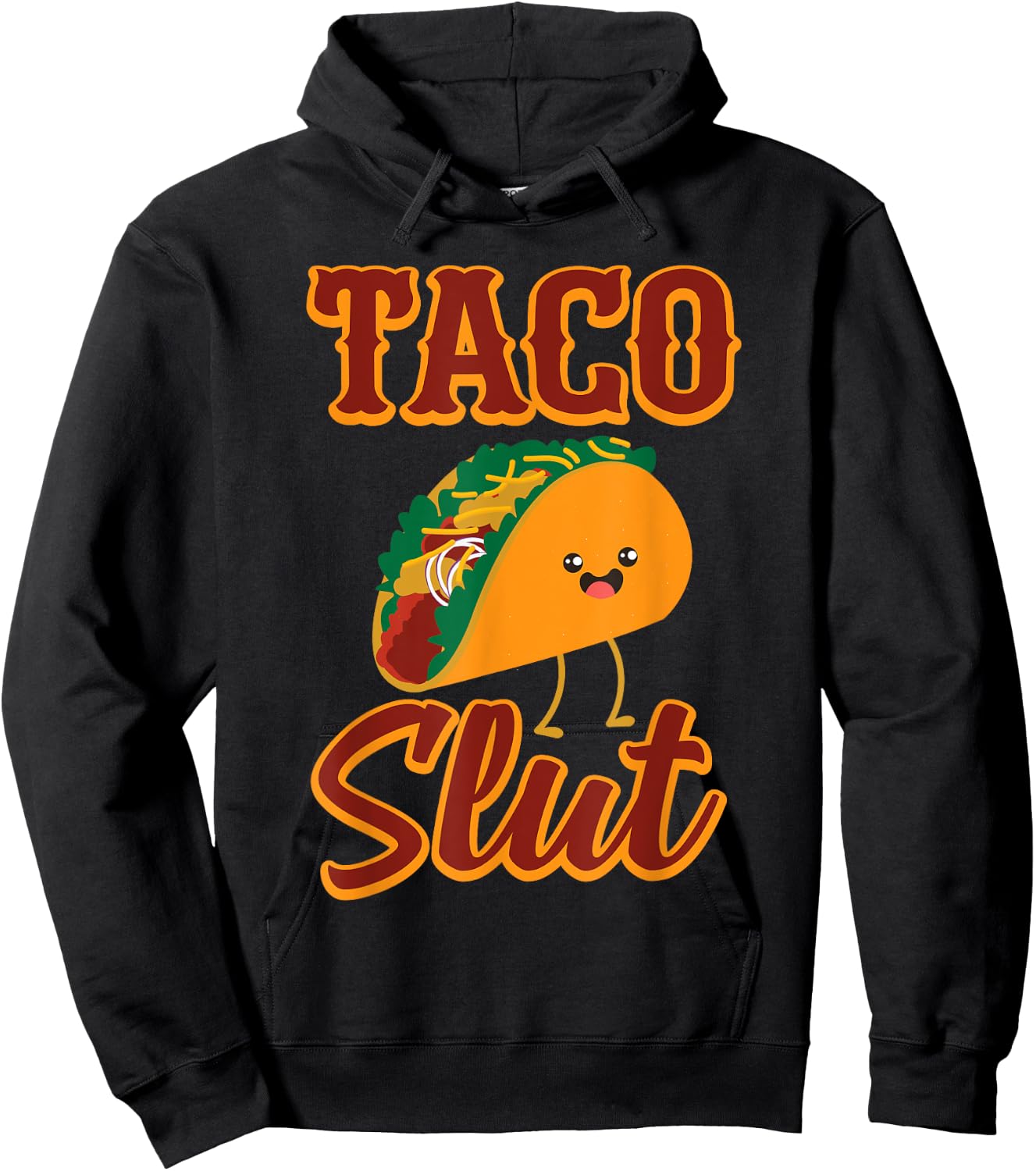 Taco SLUT Someone Who Tries all Kinds Of Taco's Hoodie - Hoodie | Black