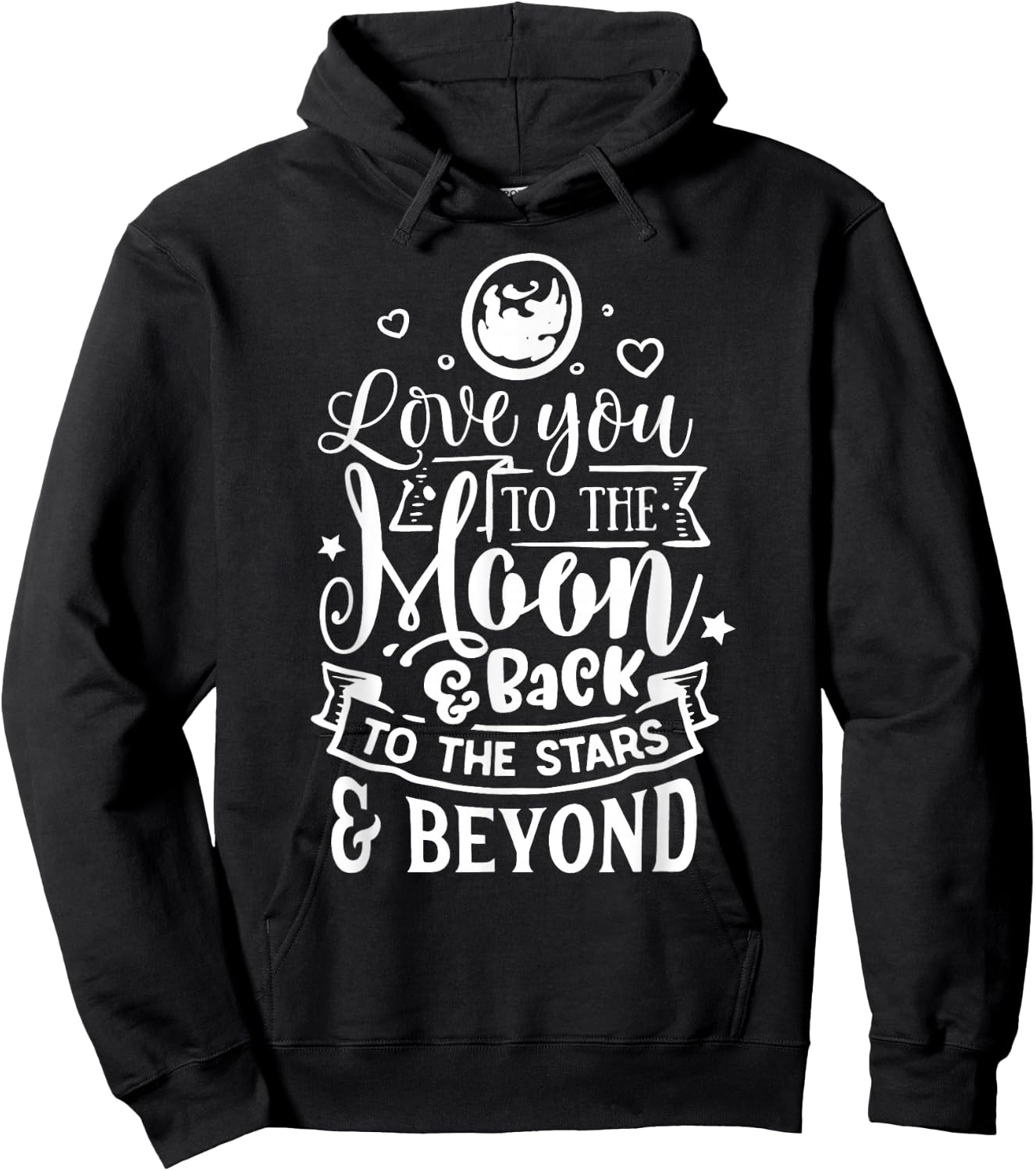 Love You To The Moon & Back Hoodie - Hoodie | Black