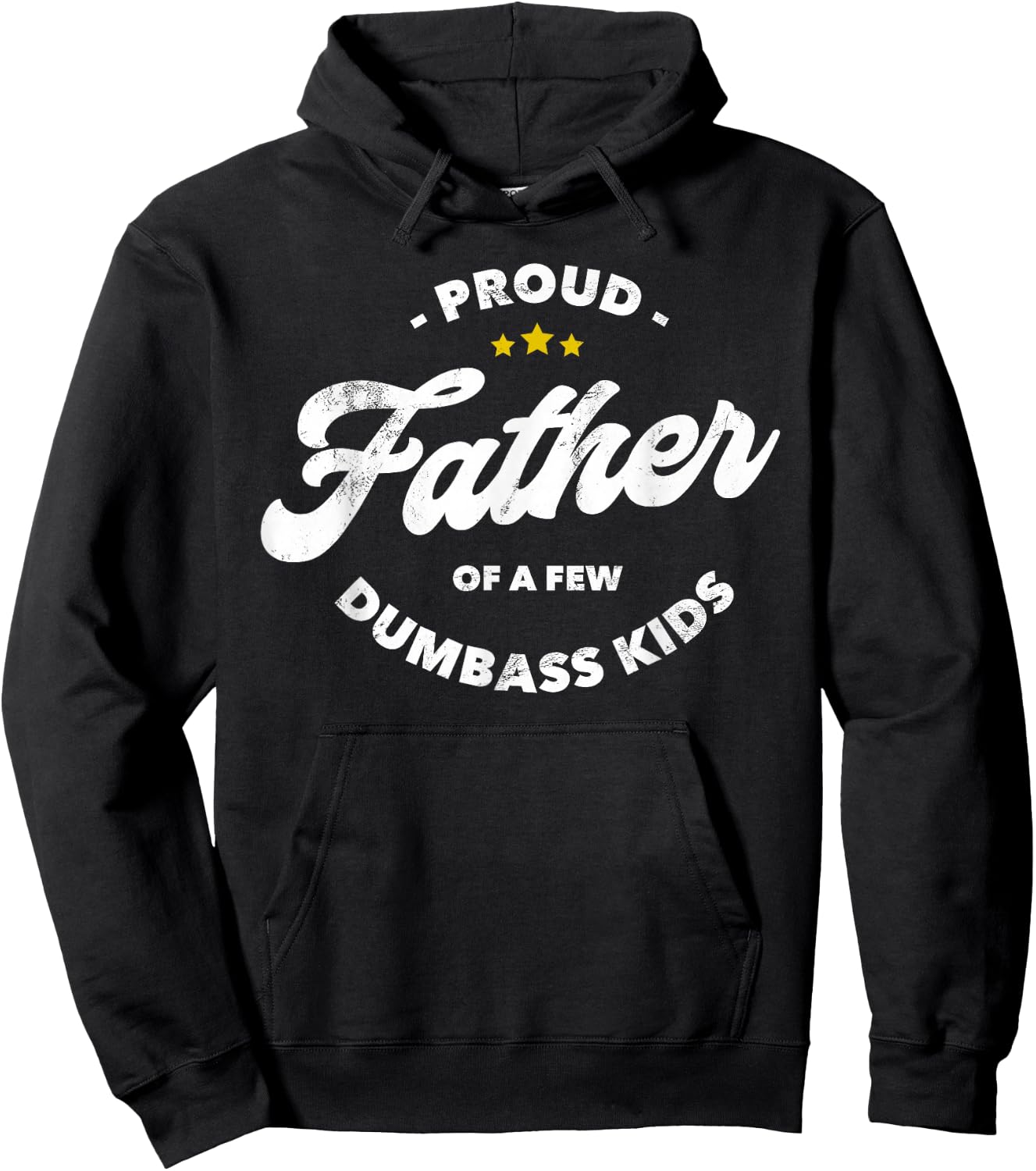 Proud Father Of A Few Dumbass Kids - Father's Day Hoodie - Hoodie | Black
