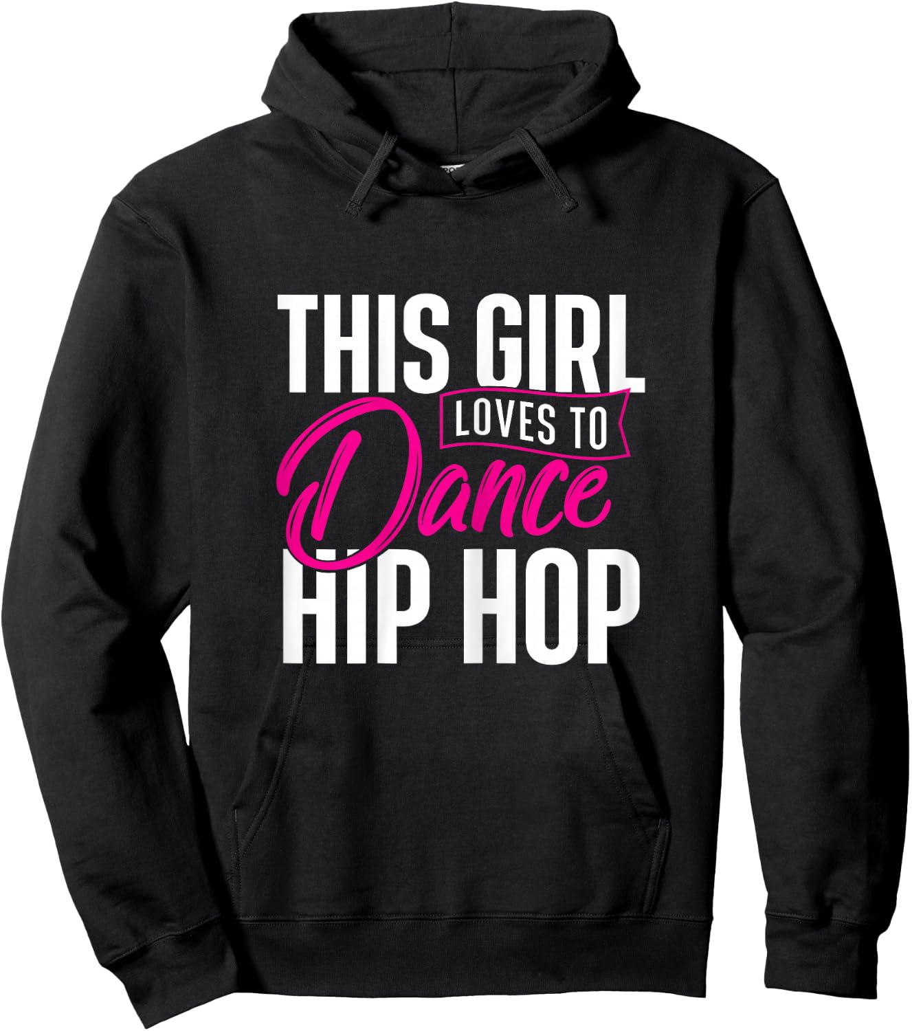 Girl Loves to Dance Hip Hop - Hiphop Dancer Breakdancing Hoodie - Hoodie | Black