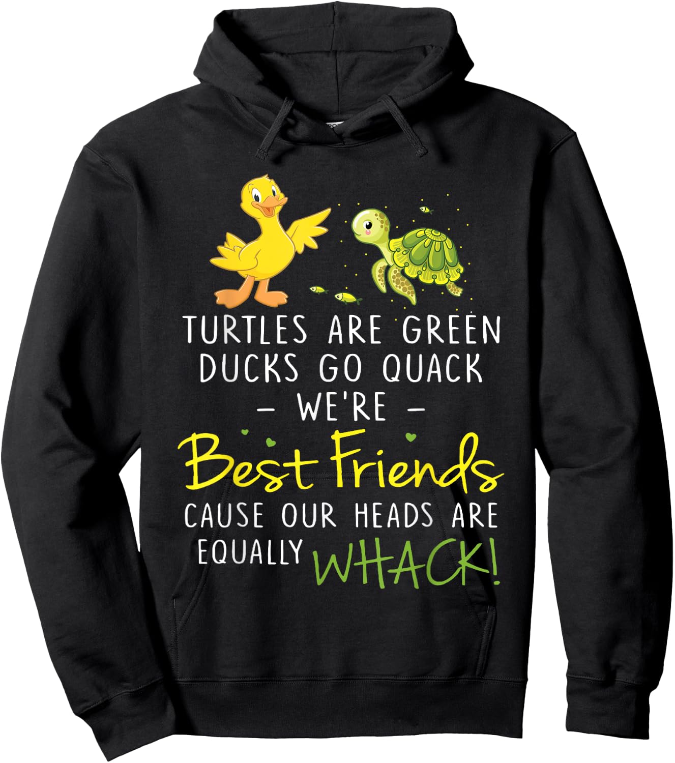 Turtles Are Green Ducks Go Quack We're BestFriends Hoodie - Hoodie | Black