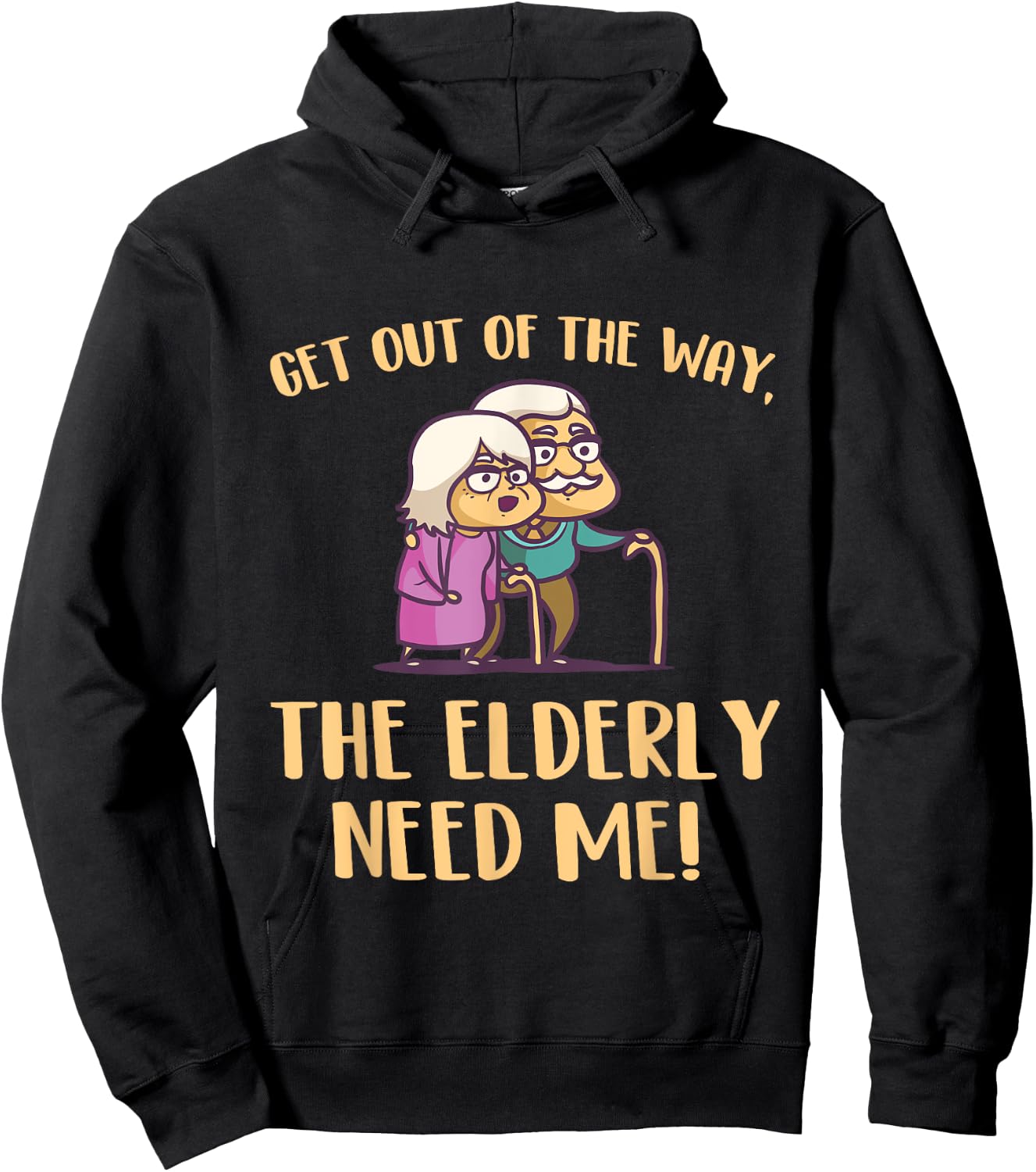 Get Out Of The Way The Elderly Need Me Caregiver Caregiving Hoodie - Hoodie | Black